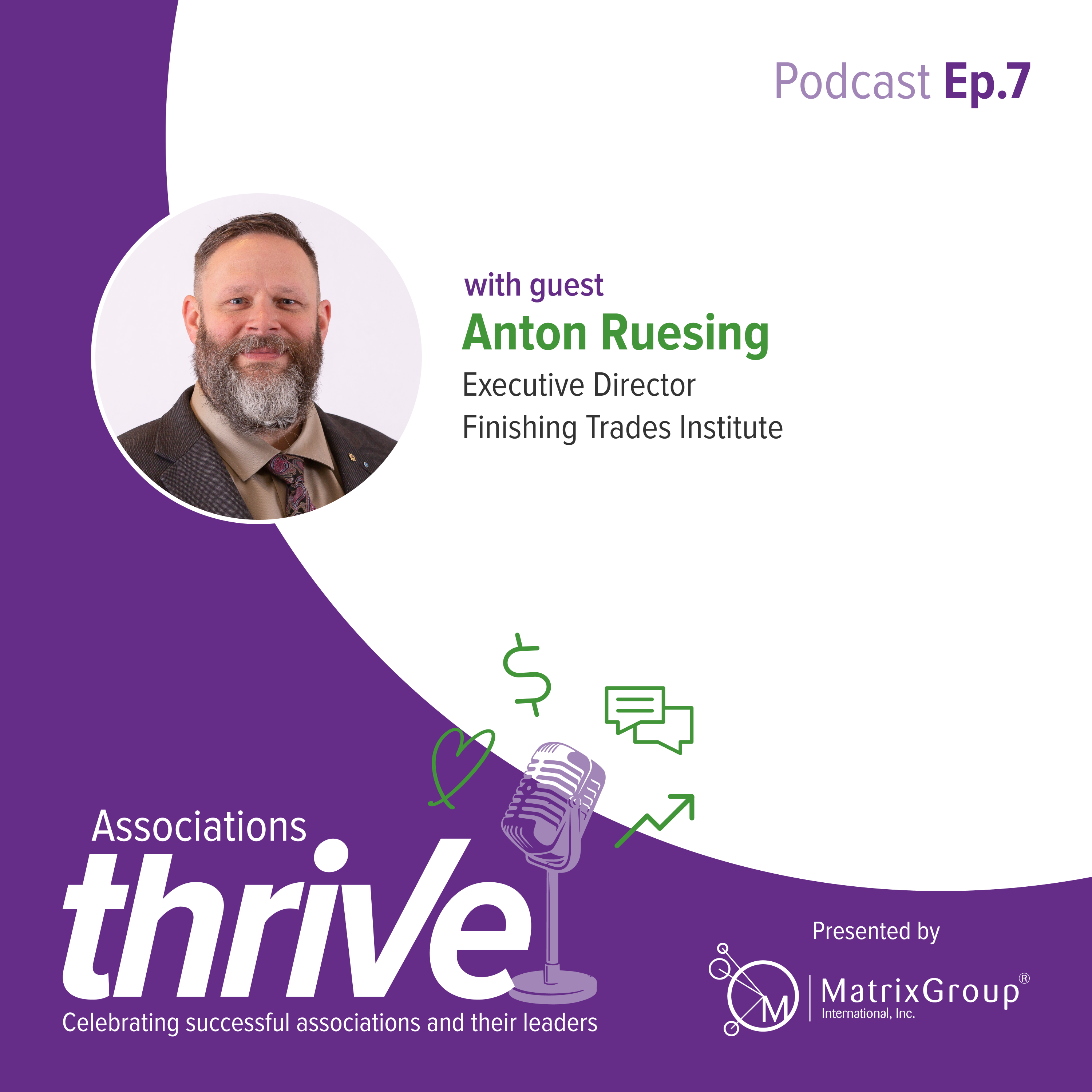 7. Associations Thrive - Interview with Anton Ruesing, Executive Director of the Finishing Trades Institute