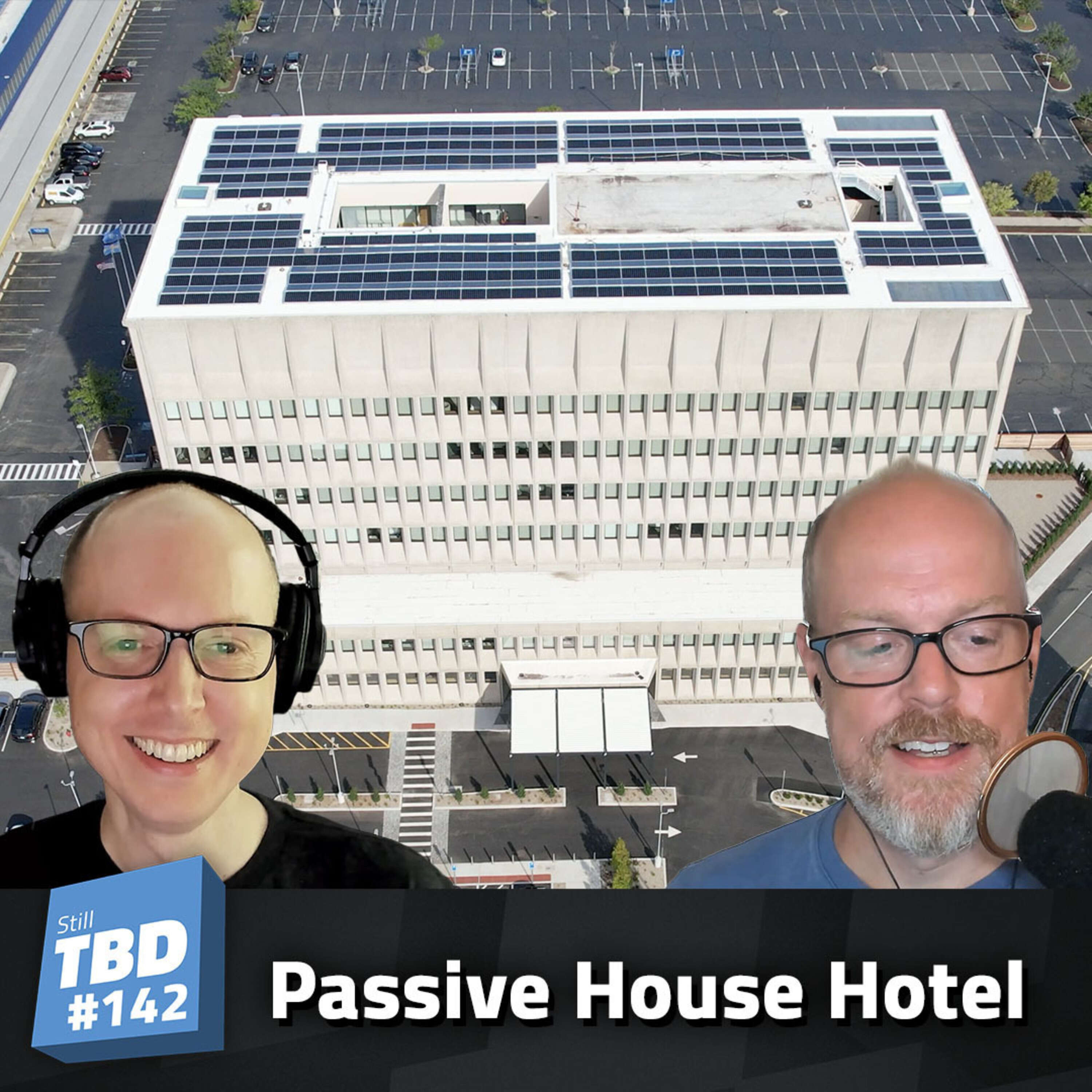 142: Passive (House) Aggressively - Net Zero at Scale