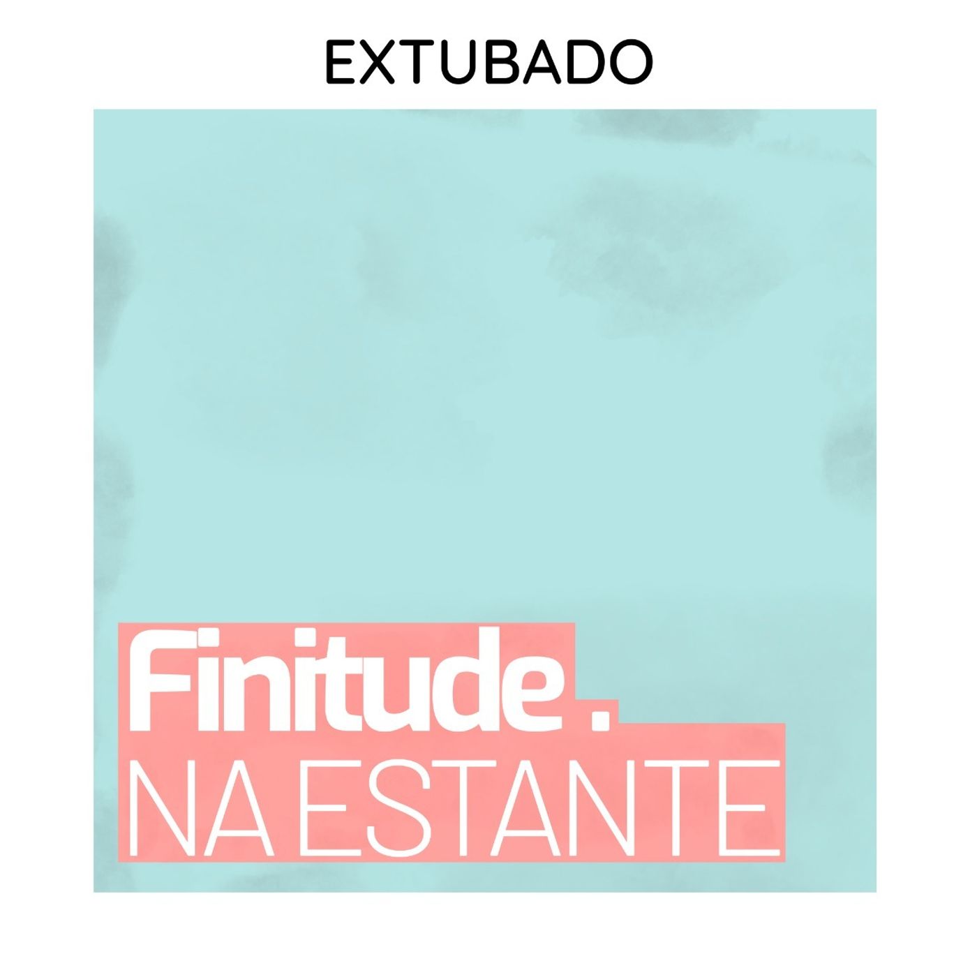 ⁣[FINITUDE NA ESTANTE] Extubado