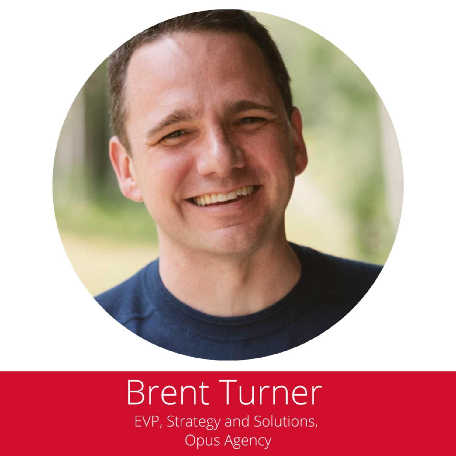 Episode 5: From Moments to Movements: A New Era of Marketing - Brent Turner