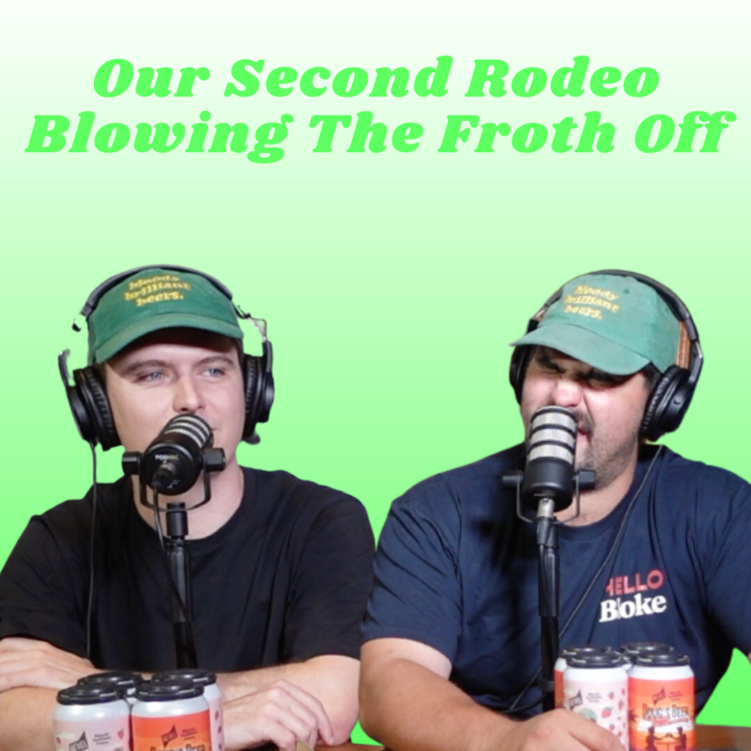 Our Second Rodeo - Blowing The Froth Off