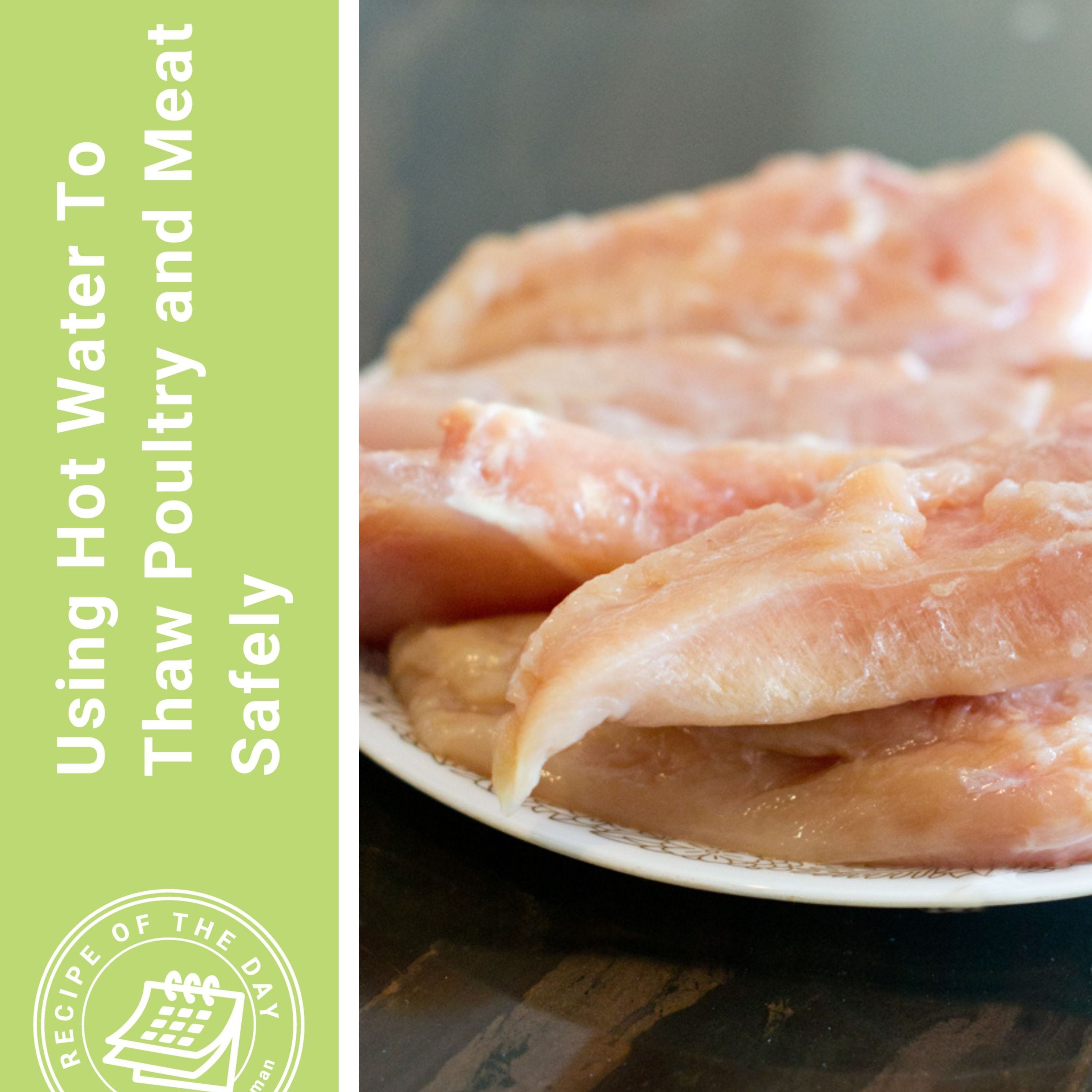 Using Hot Water To Thaw Meat And Chicken (Safely!)