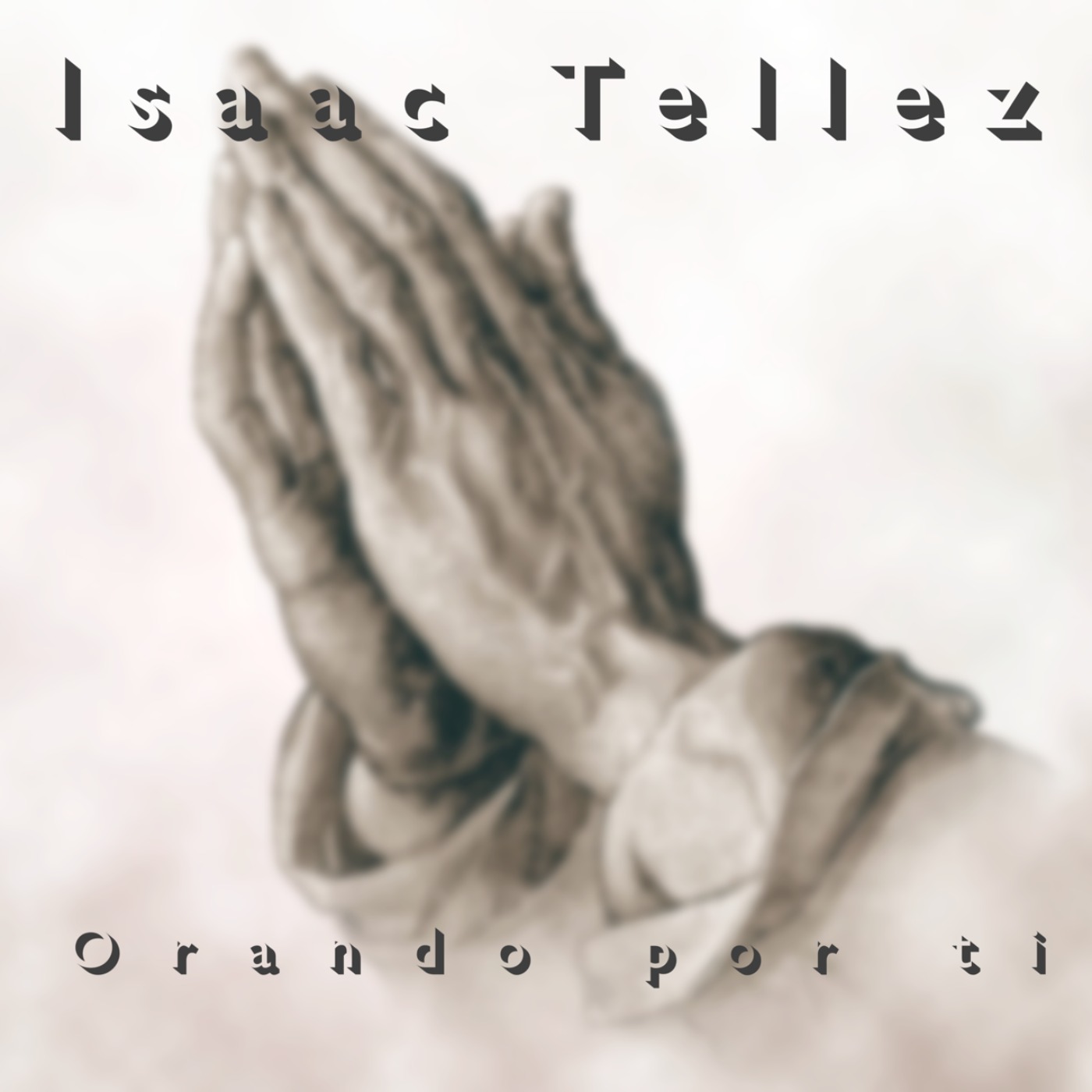 Isaac Tellez- Orando Por Ti(Cuando Todo Sale Mal)