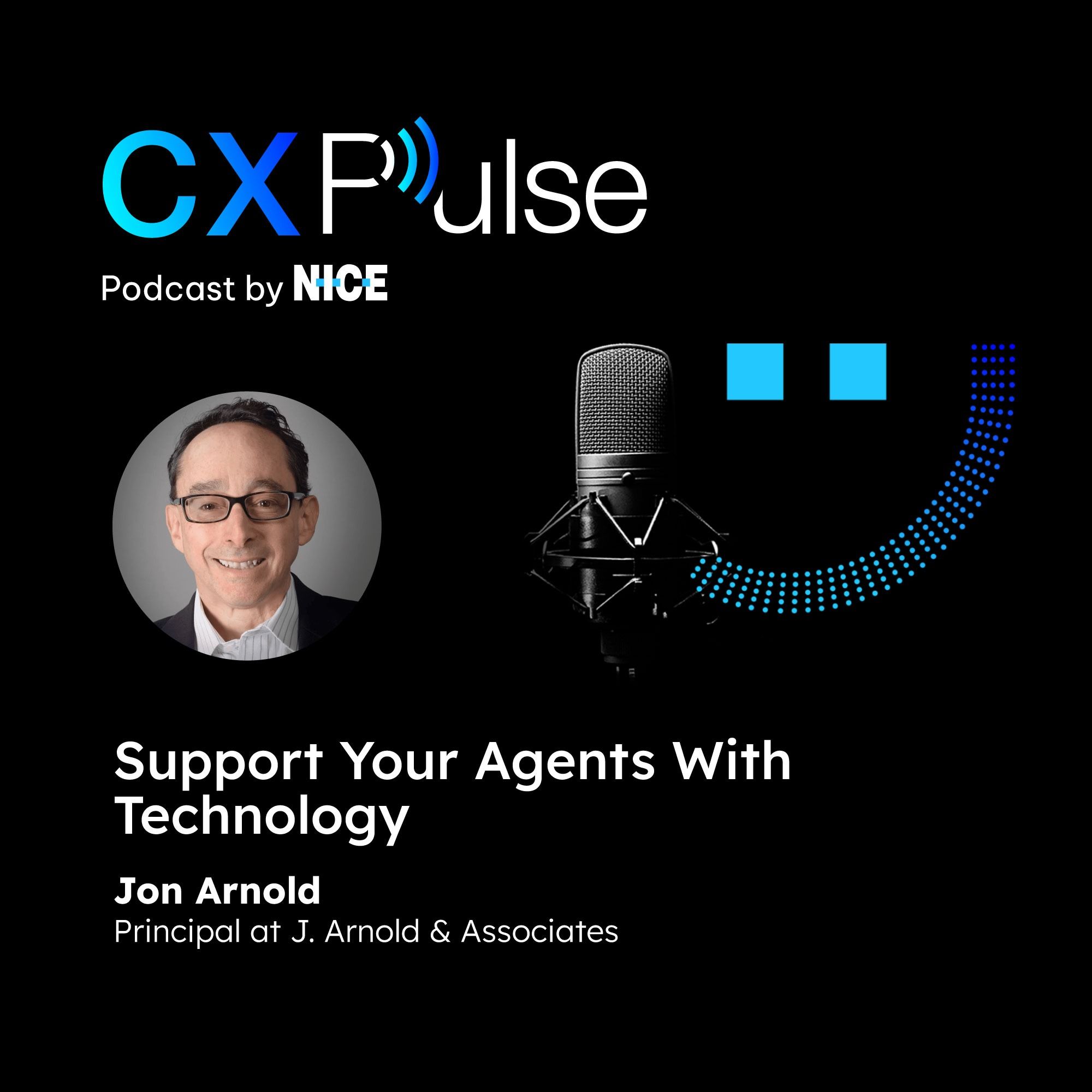 Support Your Agents With Technology with Jon Arnold of J. Arnold & Associates