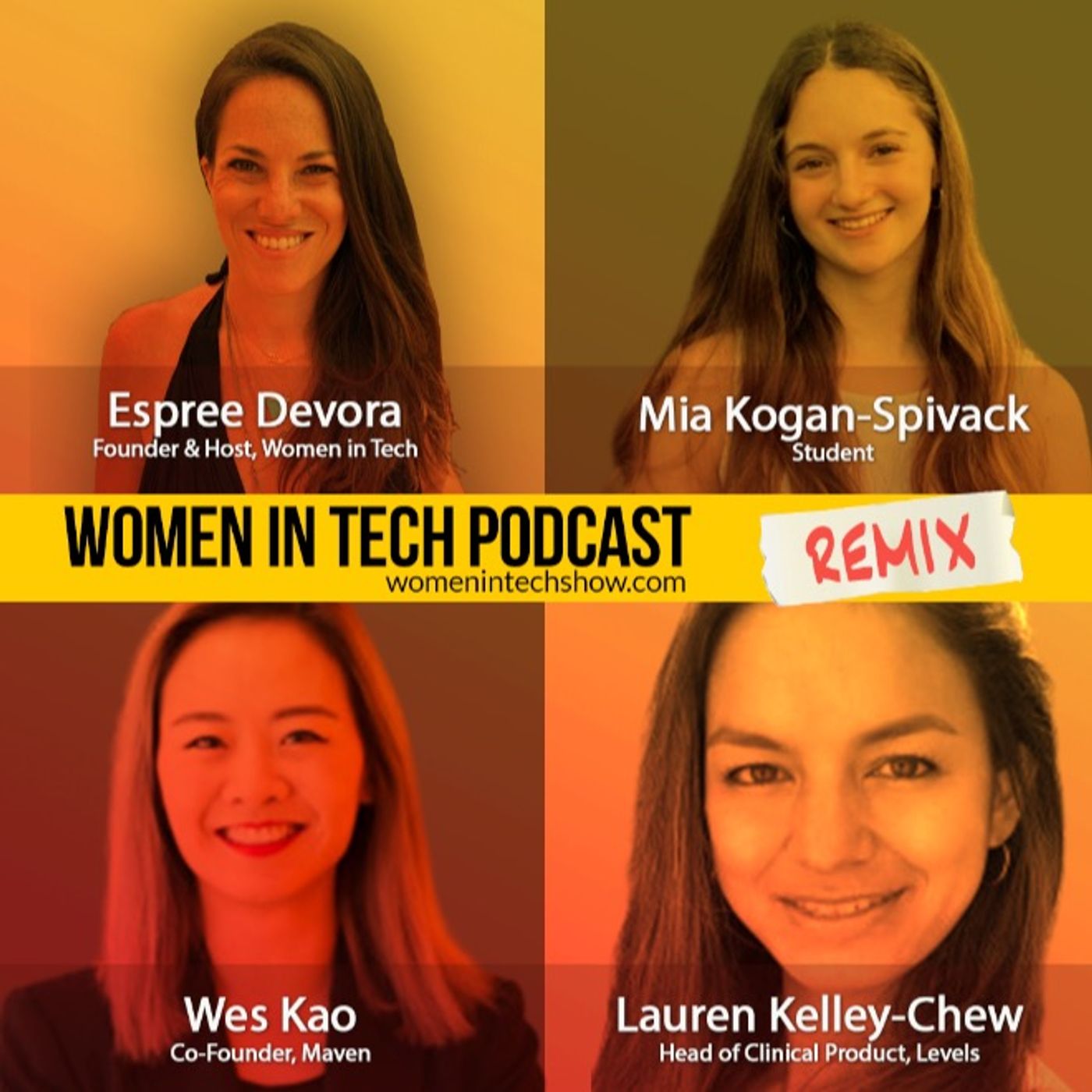 Remix: Wes Kao, Mia Kogan-Spivack, and Lauren Kelley-Chew: Women In Tech