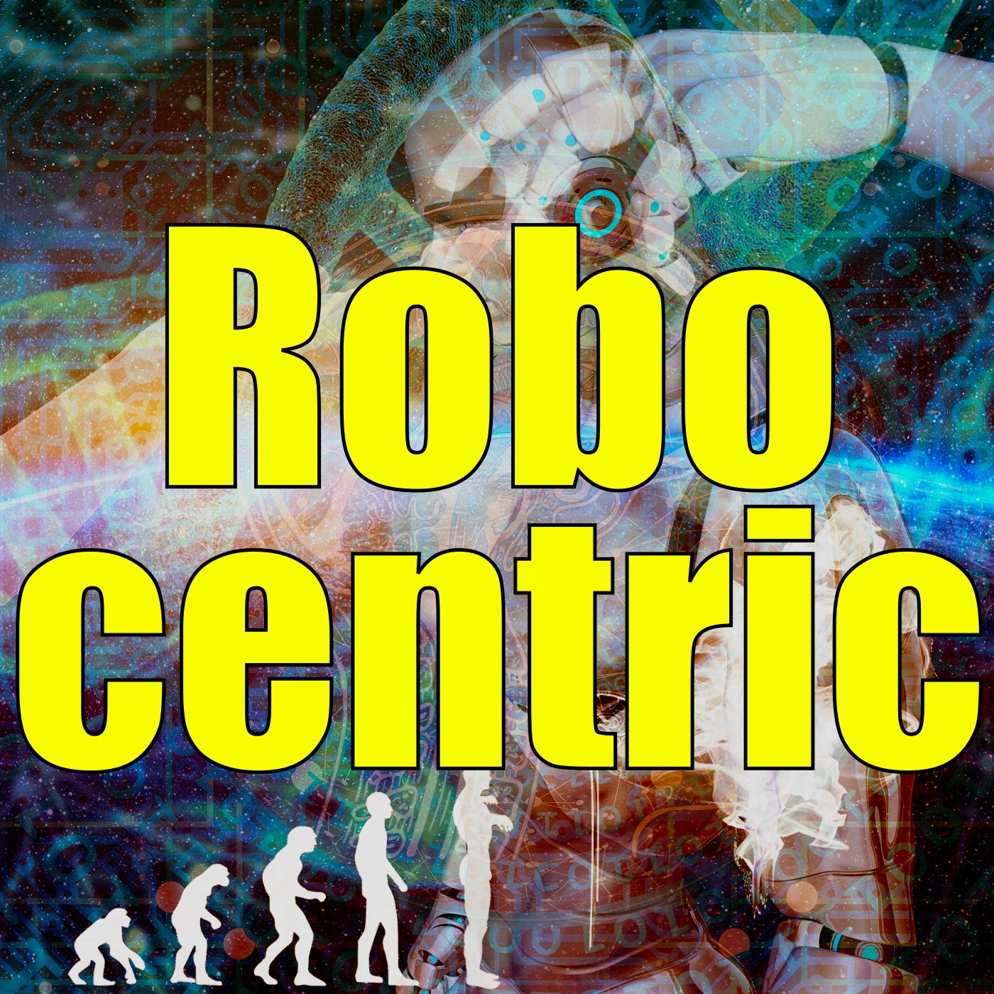 Robocentric Unified Humanity Science 