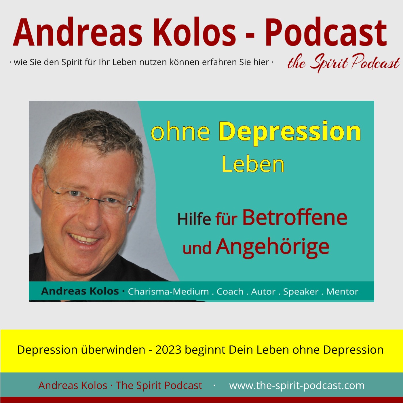 Depression überwinden - 2023 wird ein Leben ohne Depression - Podcast von Andreas Kolos