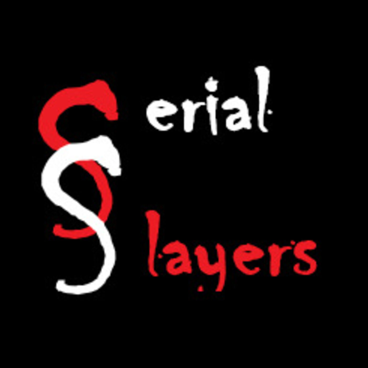 Serial Slayers: A True Crime Podcast 