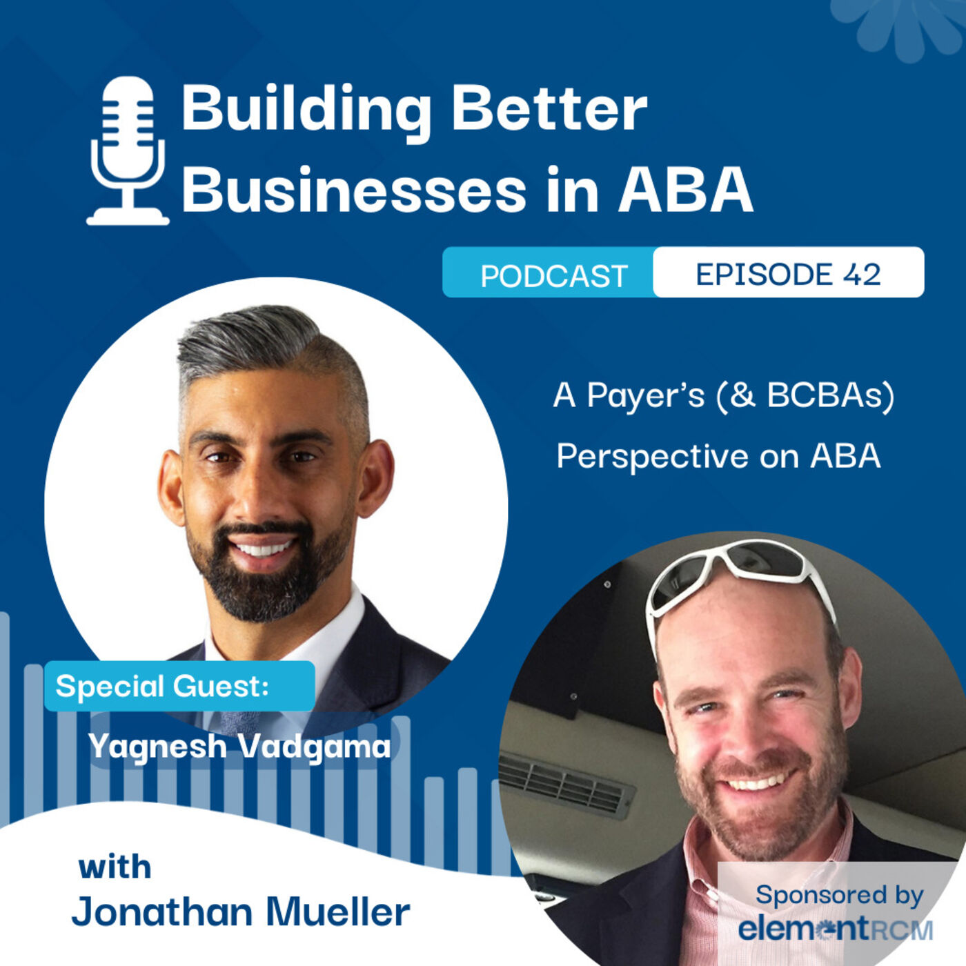 EP 42: A Payer's (& BCBAs) Perspective on ABA with Yagnesh Vadgama of Magellan Health