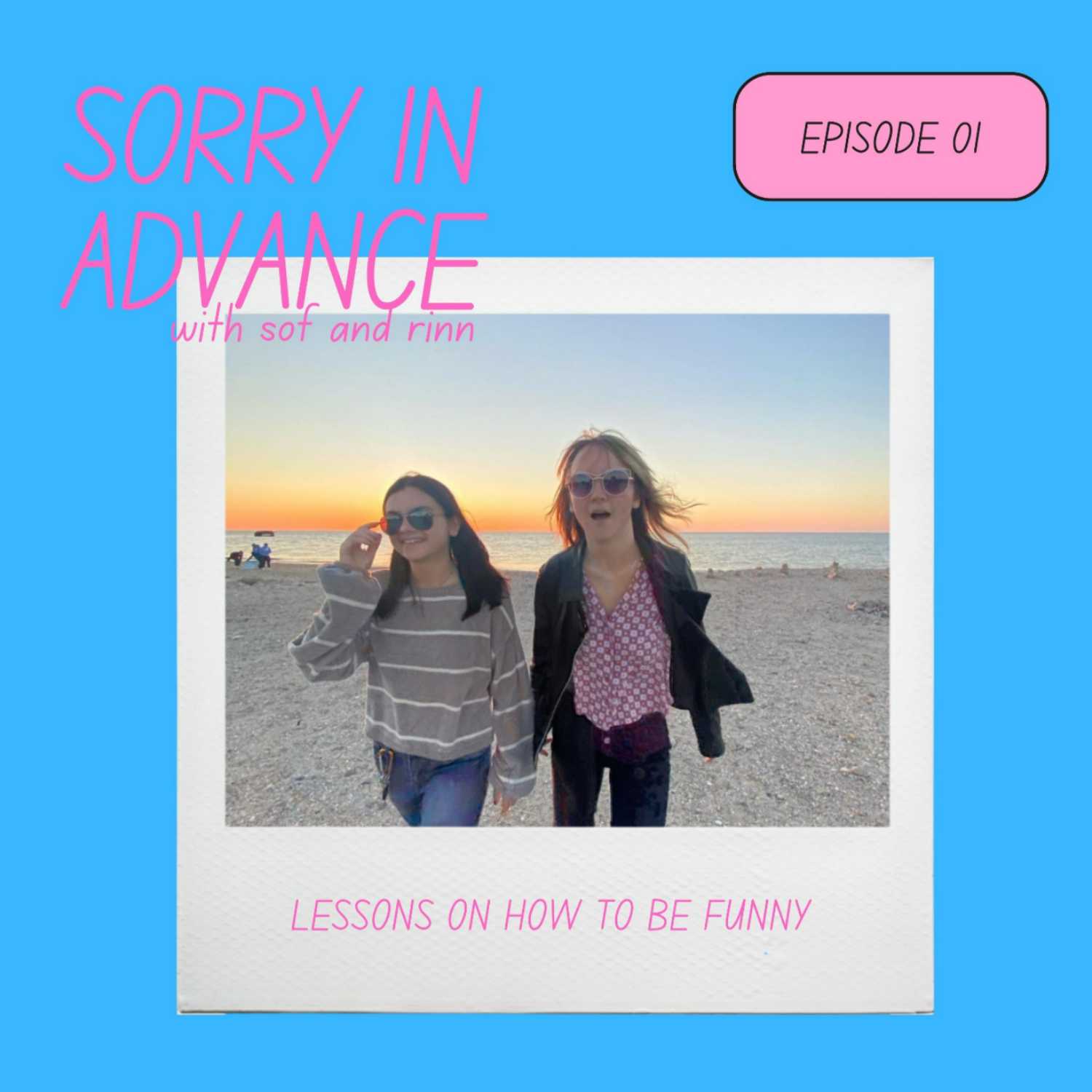 Sorry in Advance Ep. 1