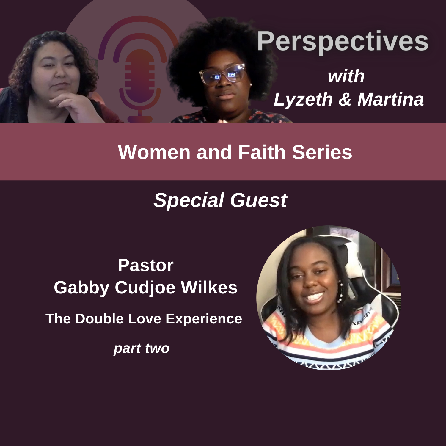 A Double Love Experience, Pt 2 - Women and Faith Series