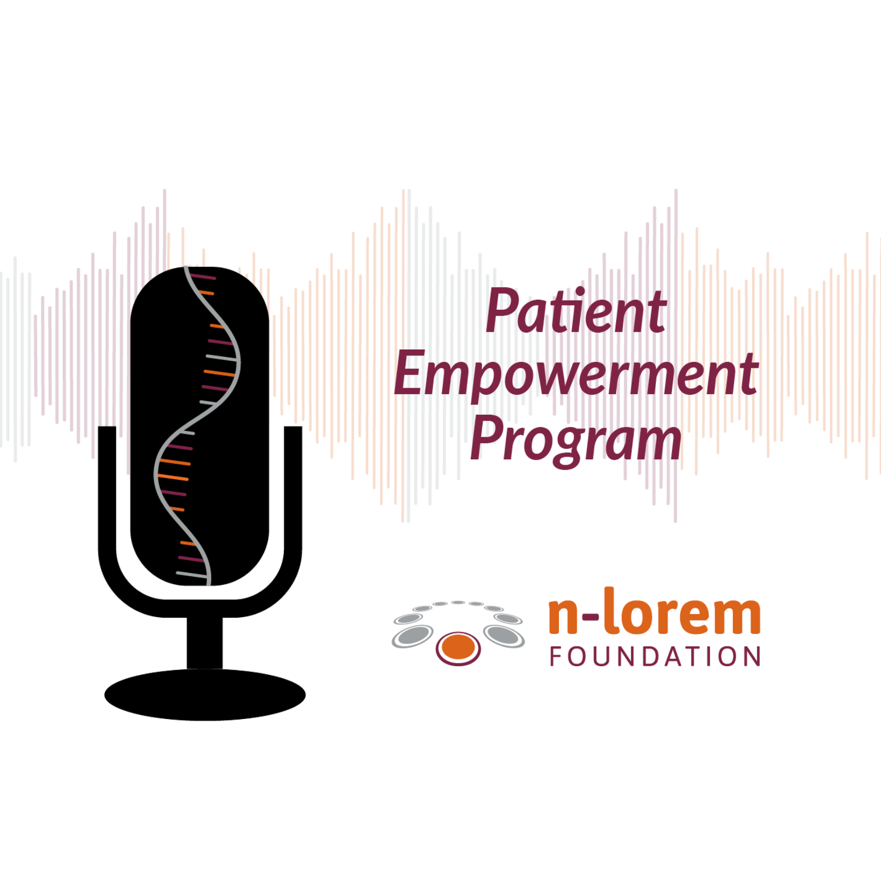 Patient Empowerment Program: A Rare Disease Podcast 
