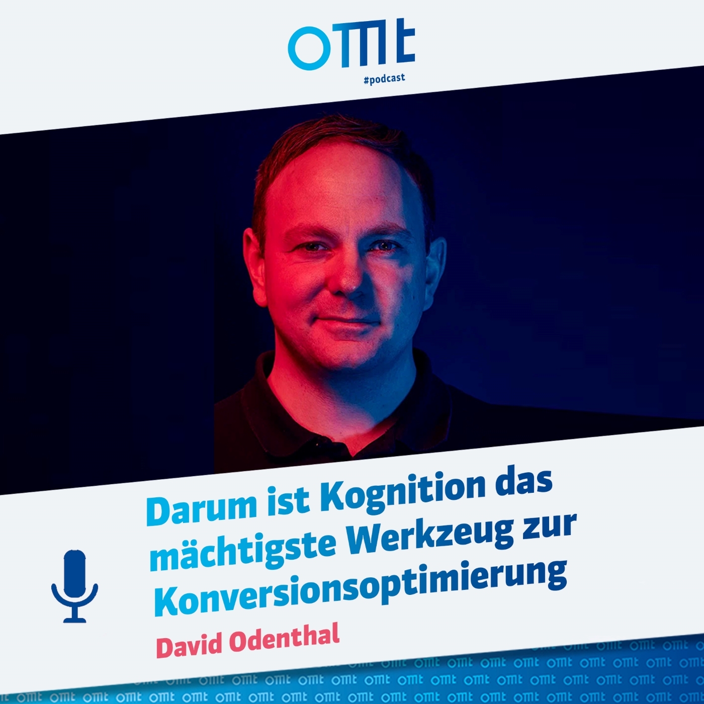 Darum ist Kognition das mächtigste Werkzeug zur Konversionsoptimierung (David Odenthal) | OMT-Podcast #164