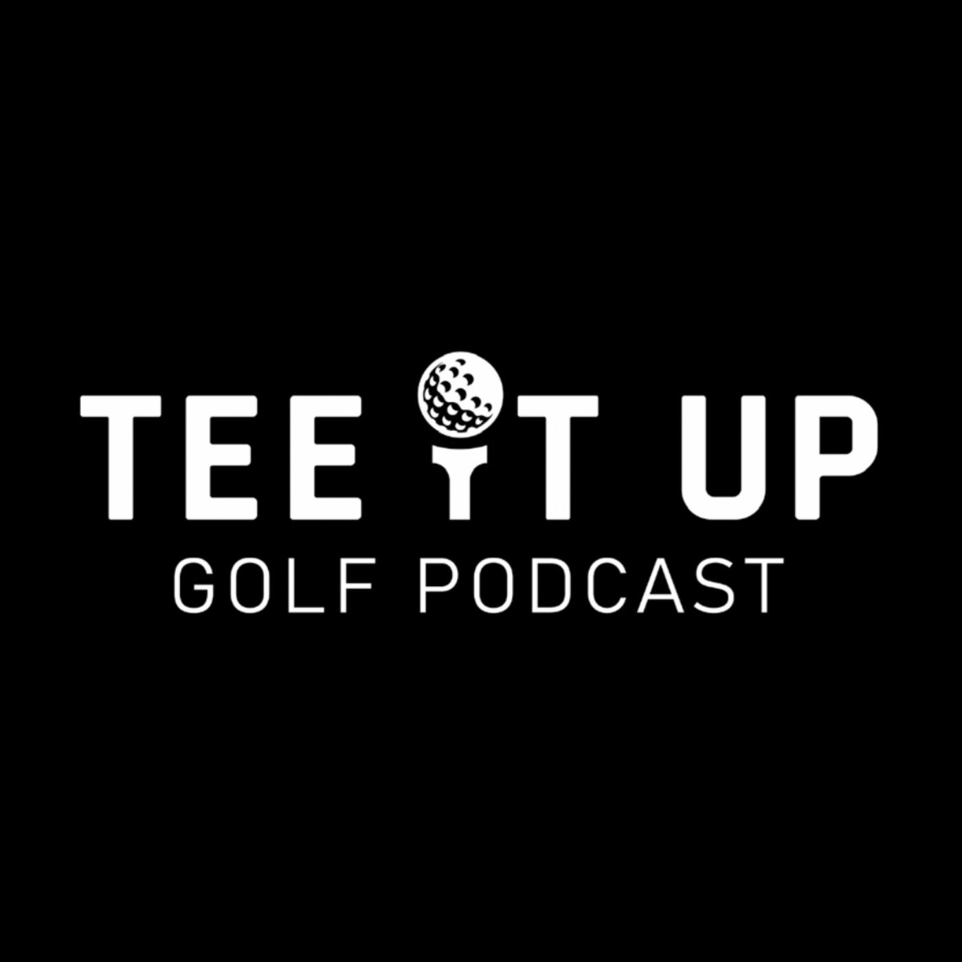 Tee It Up Golf Podcast 