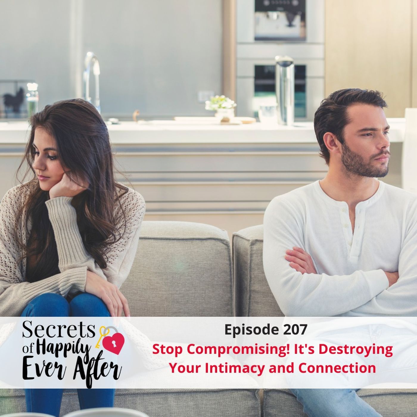 Ep 207 Stop Compromising! It's Destroying Your Intimacy and Connection