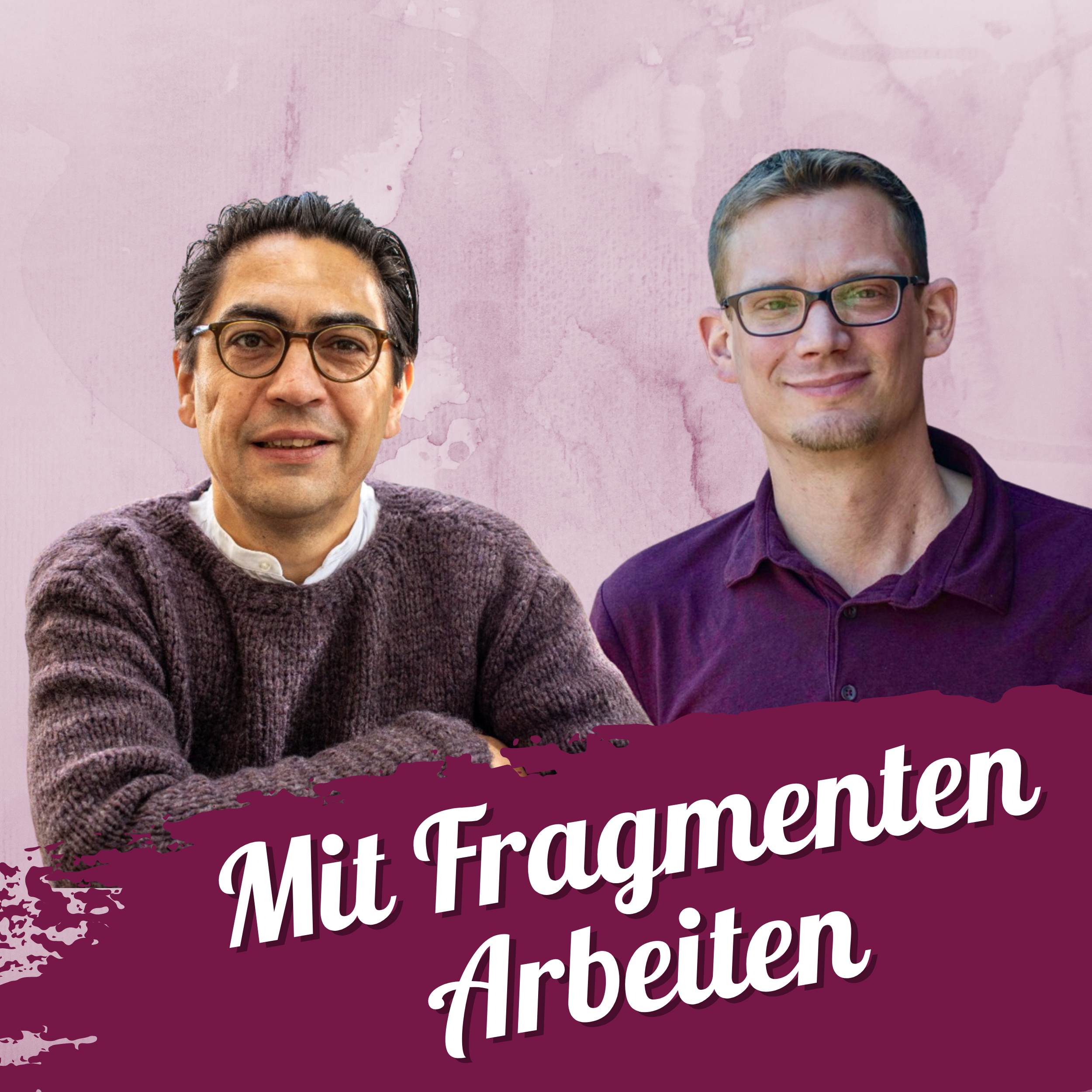 167 – Mit Fragmenten Arbeiten