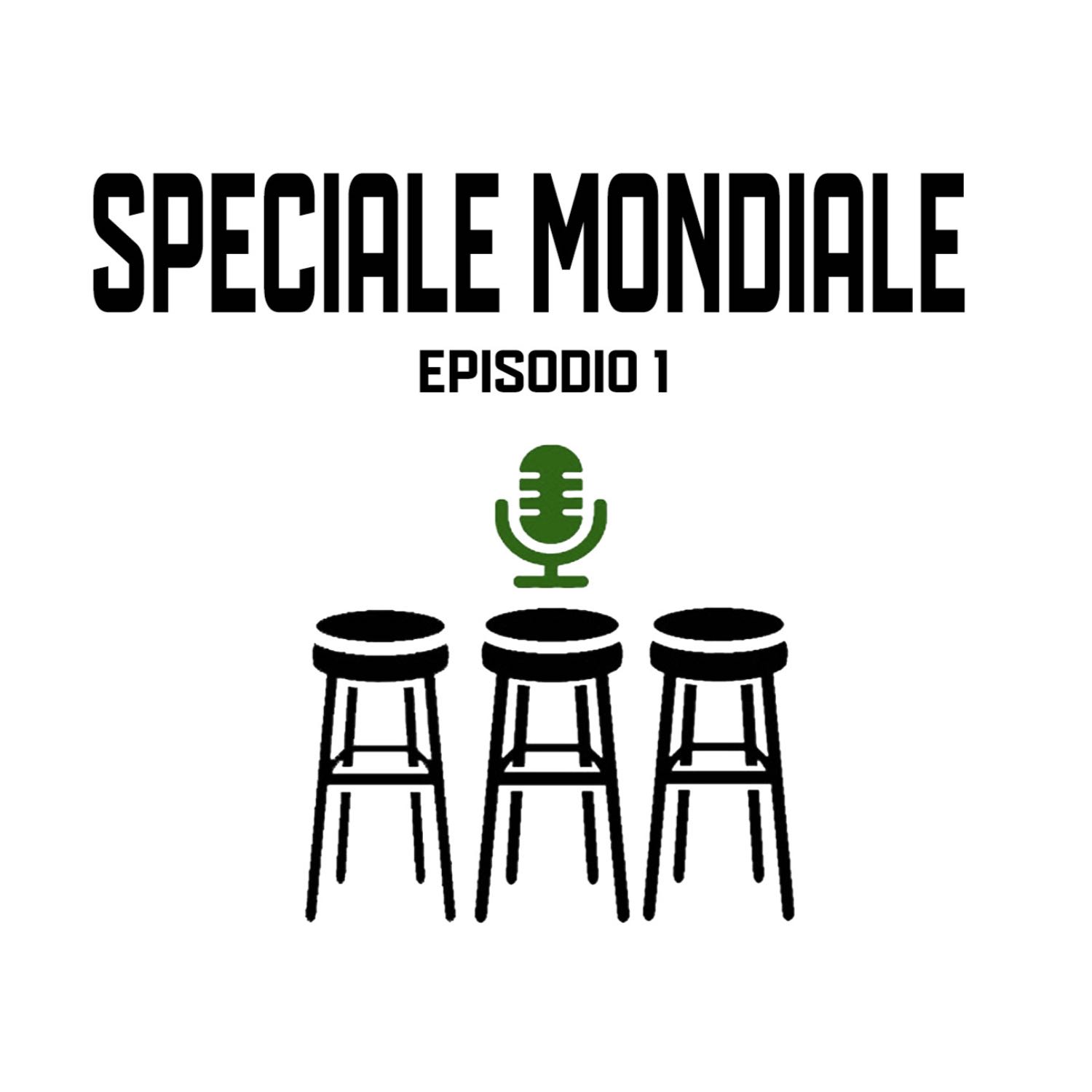 Speciale Mondiale Ep.1