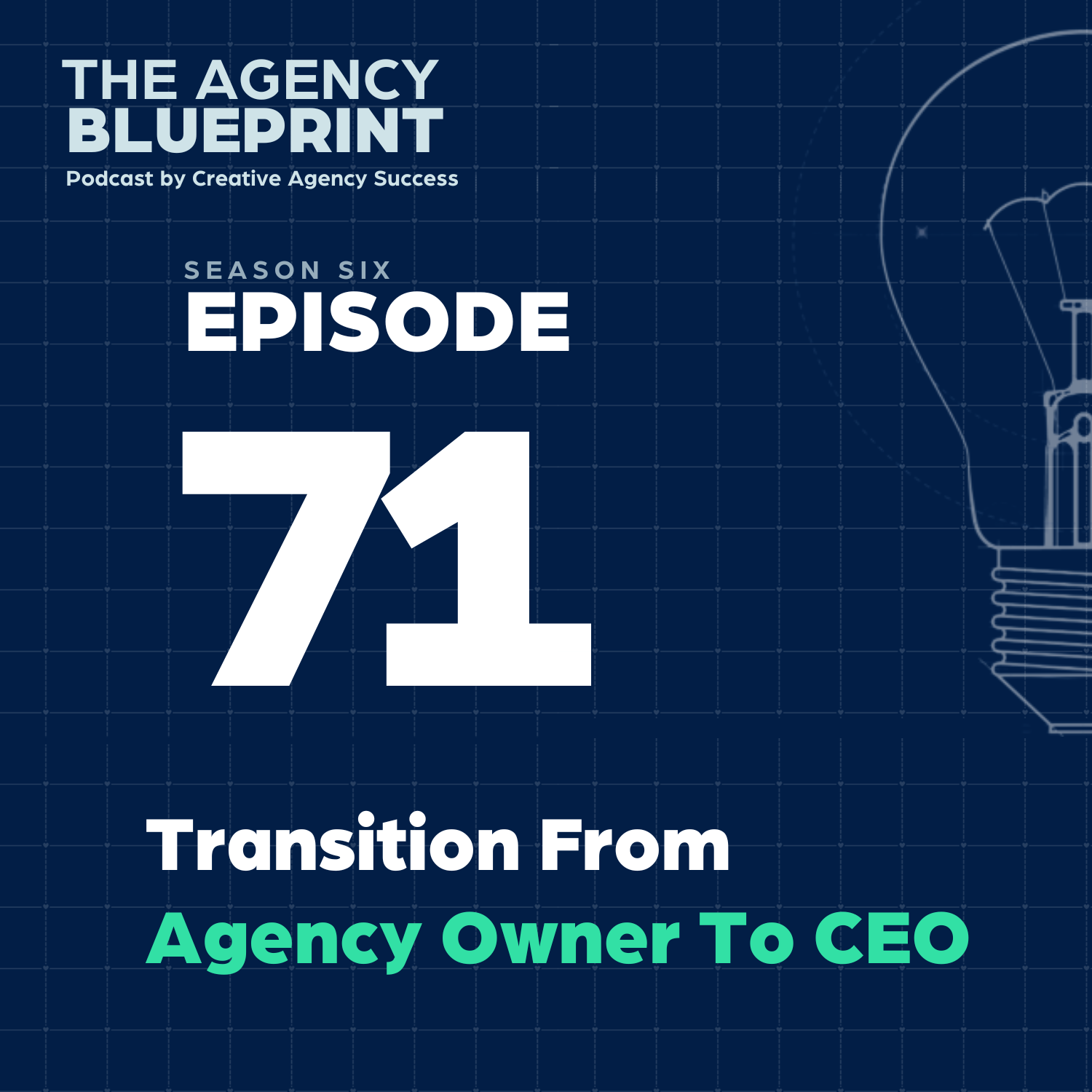 Season 6 | Ep 71 | Transition From Agency Owner To CEO With Darren Ward