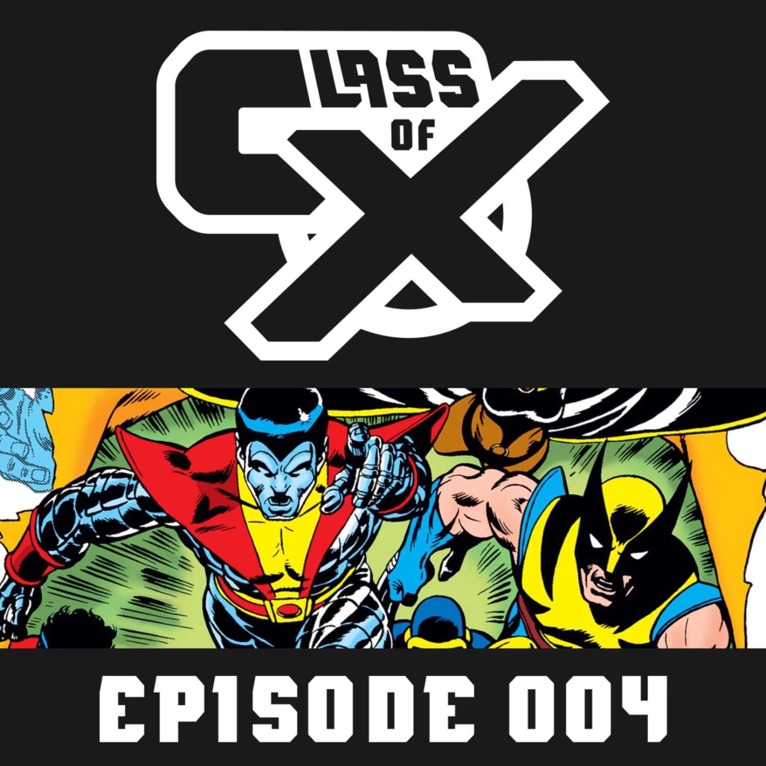 Episode 004 - Giant Size X-Men (with Steven Spohn)