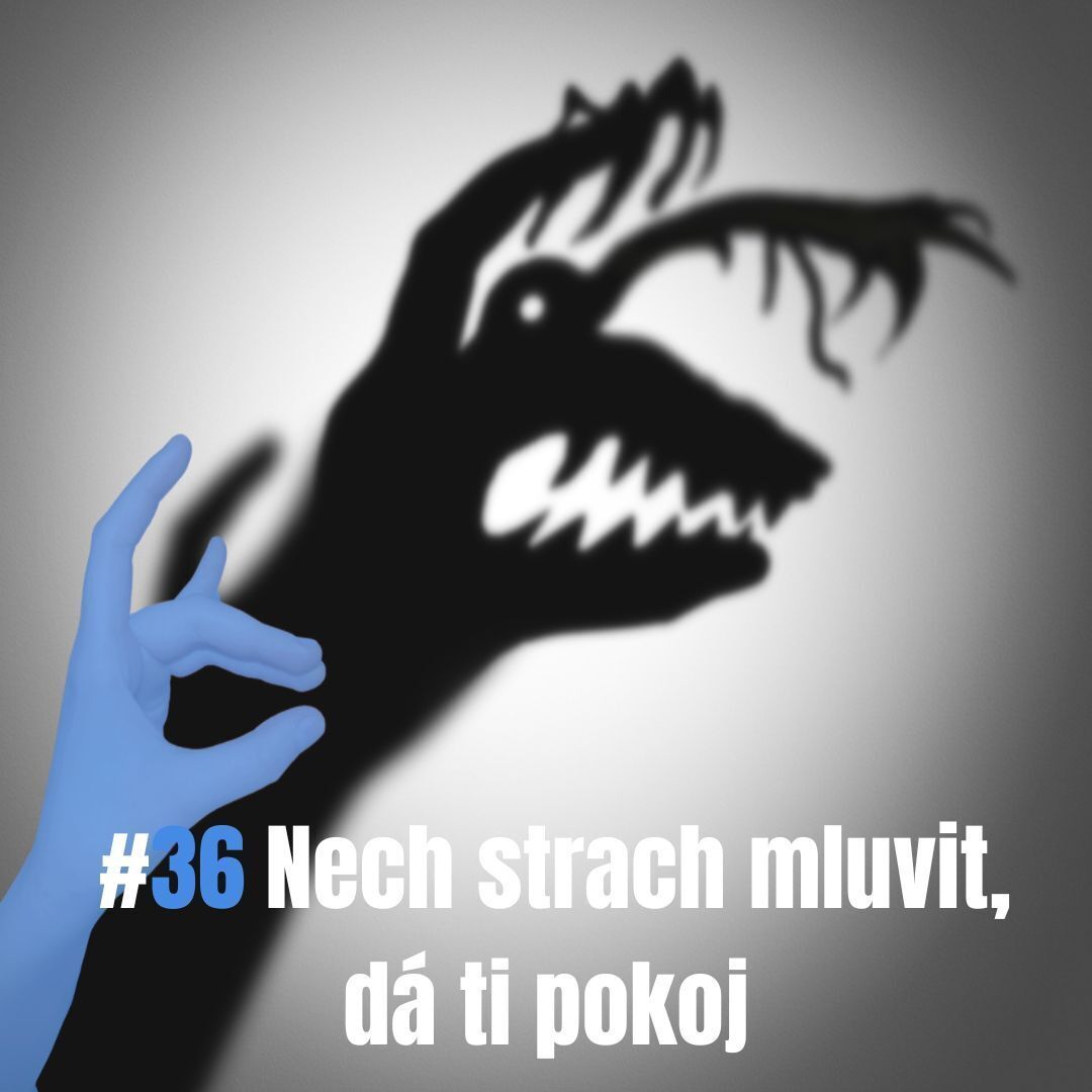 Nech strach mluvit, dá ti pokoj