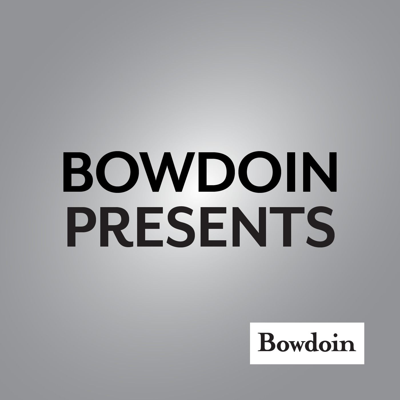 Bowdoin Presents 