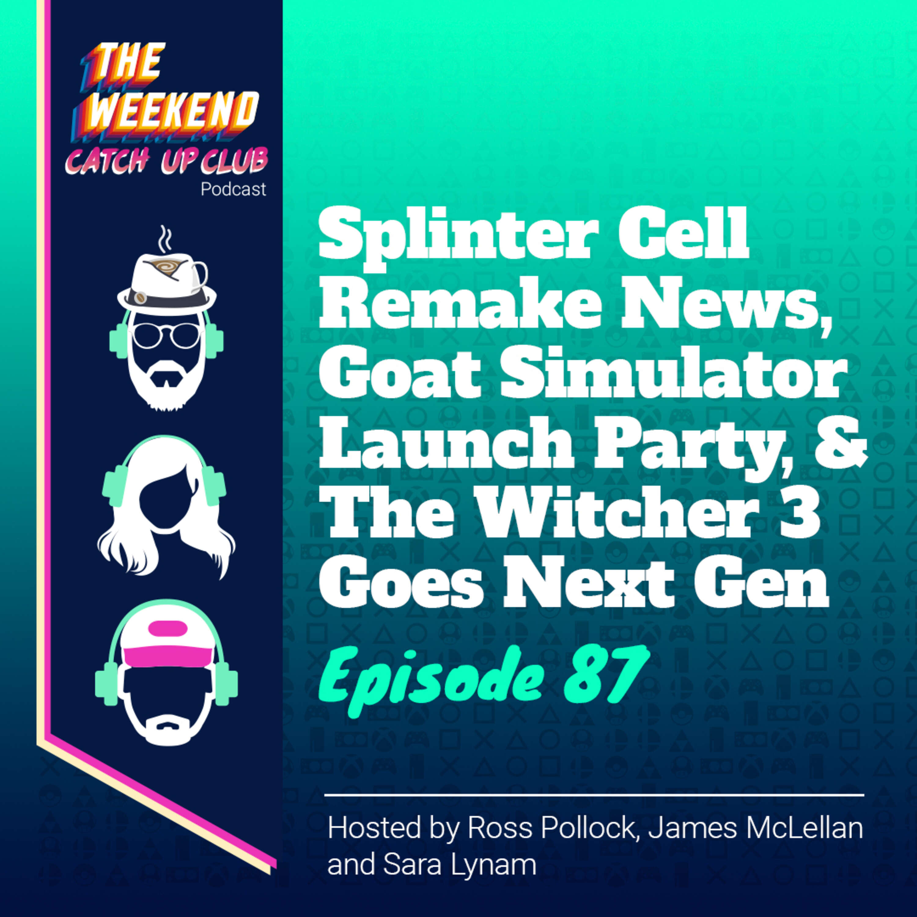 Splinter Cell Remake News, Goat Simulator Launch Party, & The Witcher 3 Goes Next Gen | Episode 87