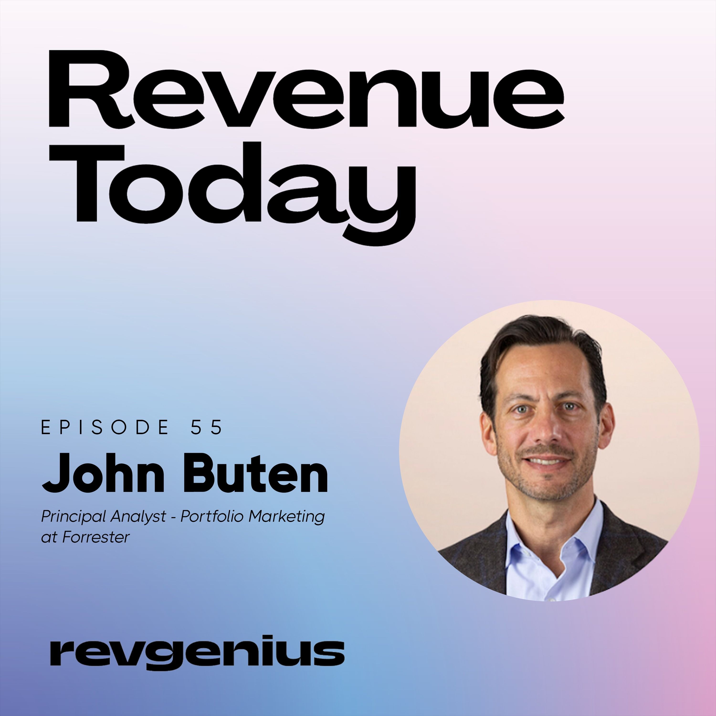 A Radically New Approach to Segmentation - John Buten - Revenue Today - Episode # 055