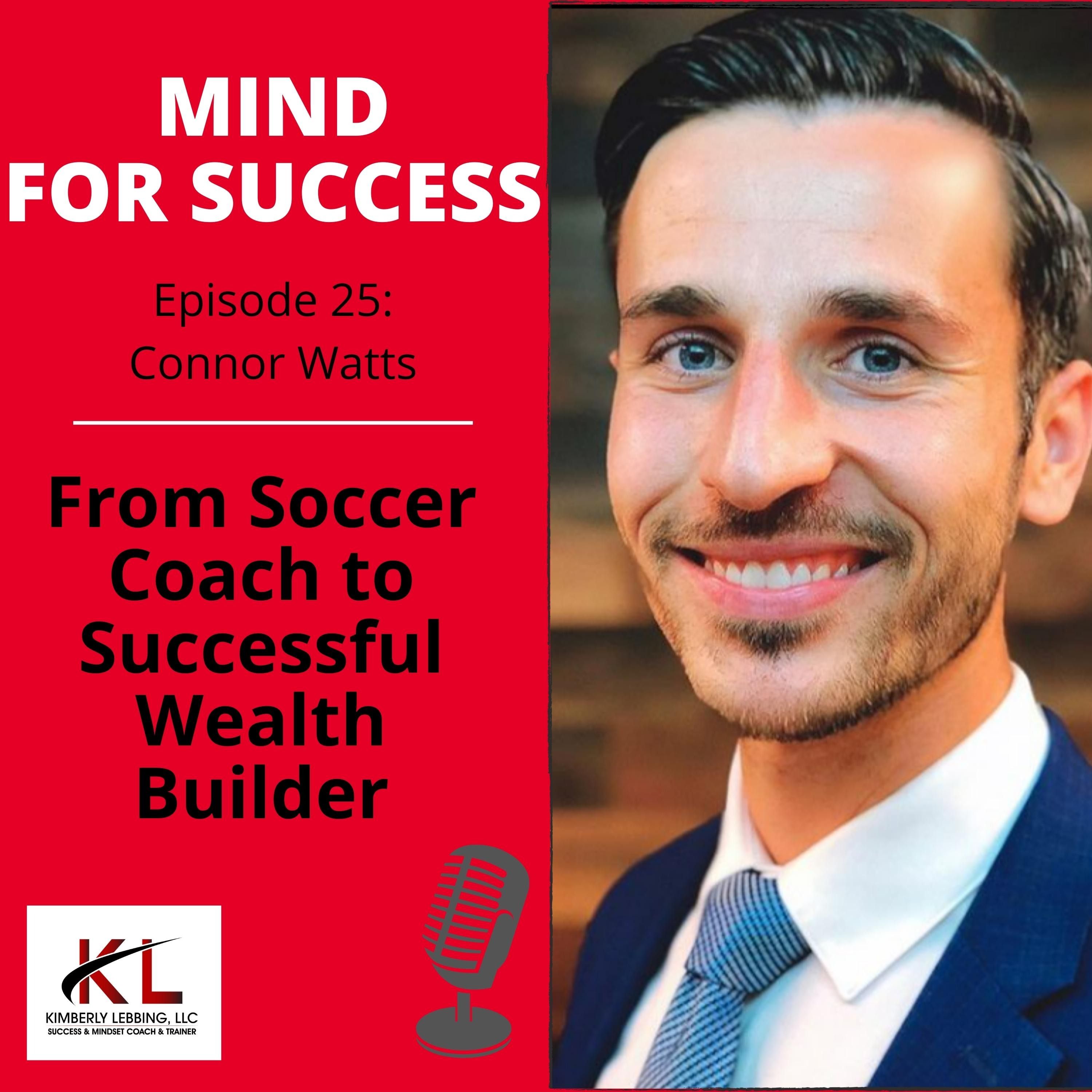 From Soccer Coach to Successful Wealth Builder with Connor Watts