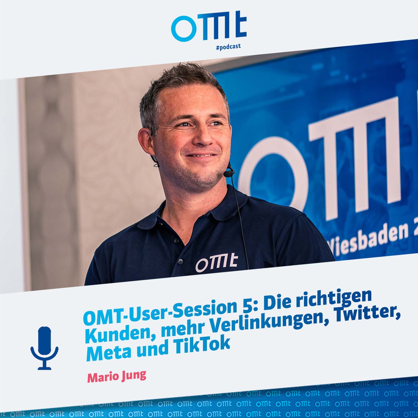 OMT-User-Session 5: Die richtigen Kunden, mehr Verlinkungen, Twitter, Meta und TikTok (Mario Jung) | OMT-Podcast #161