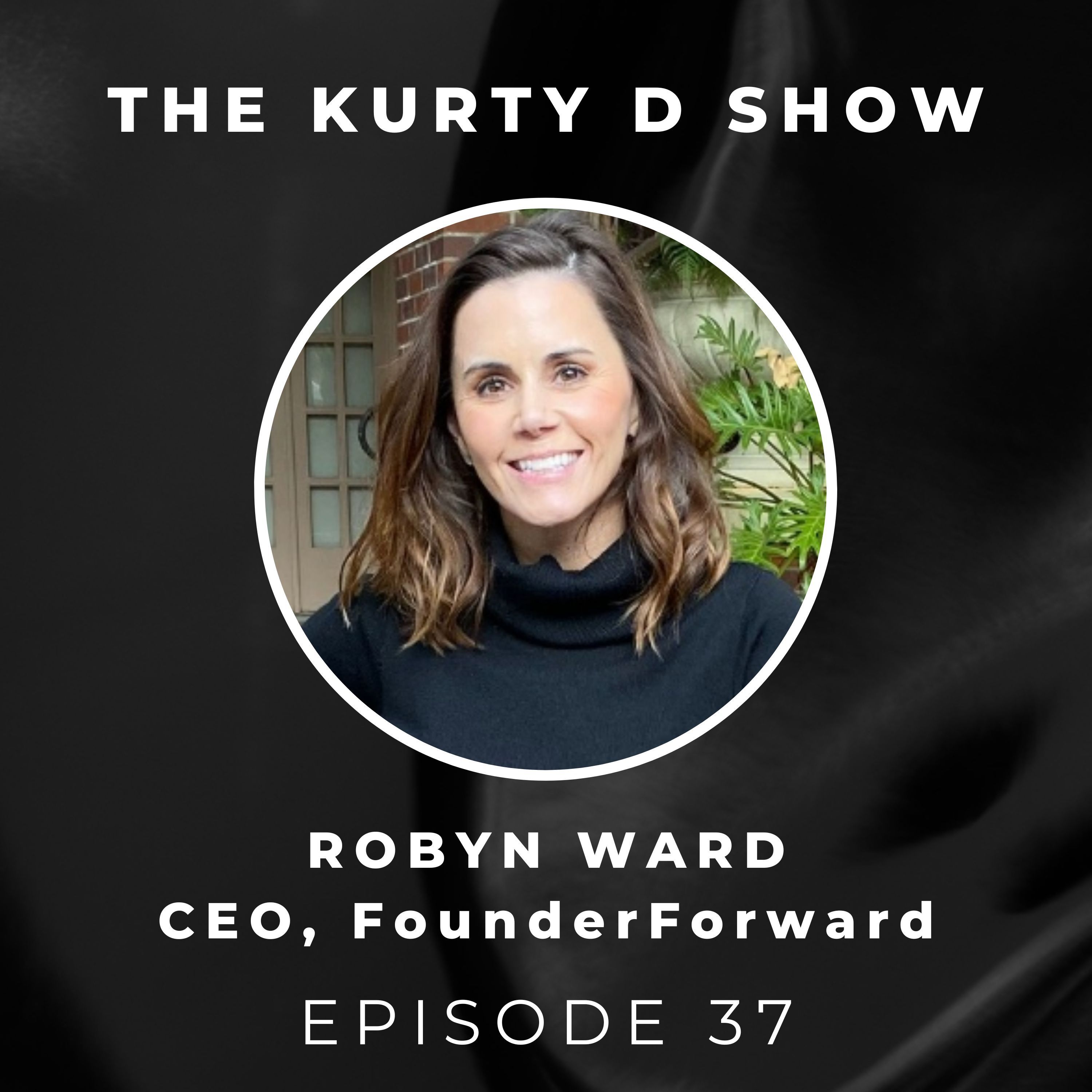 037 - Coaching Startup Leaders with Robyn Ward