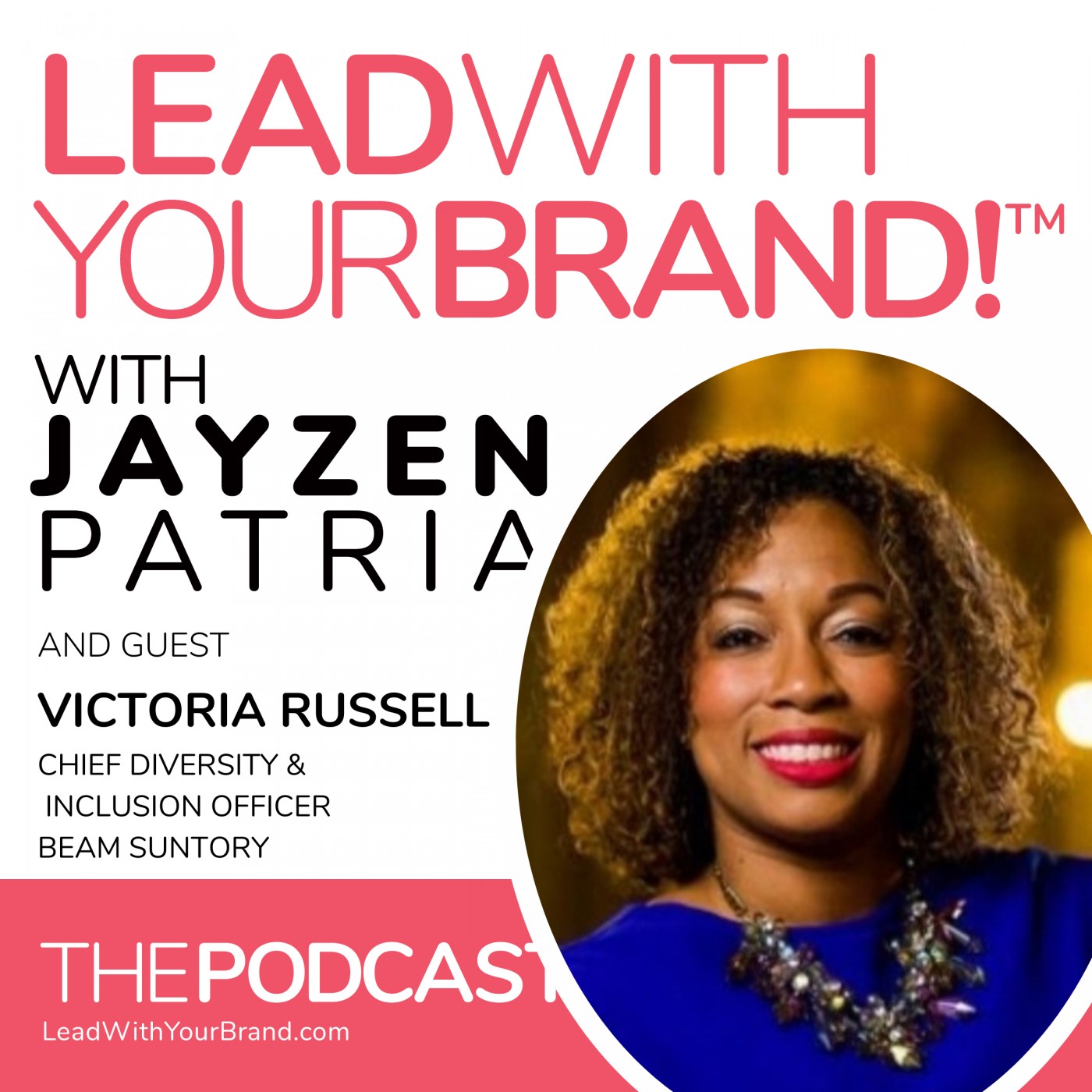 S3E45 : Lean into Yes and Take the Risk  : Victoria Russell, Chief Diversity & Inclusion Officer, Beam Suntory