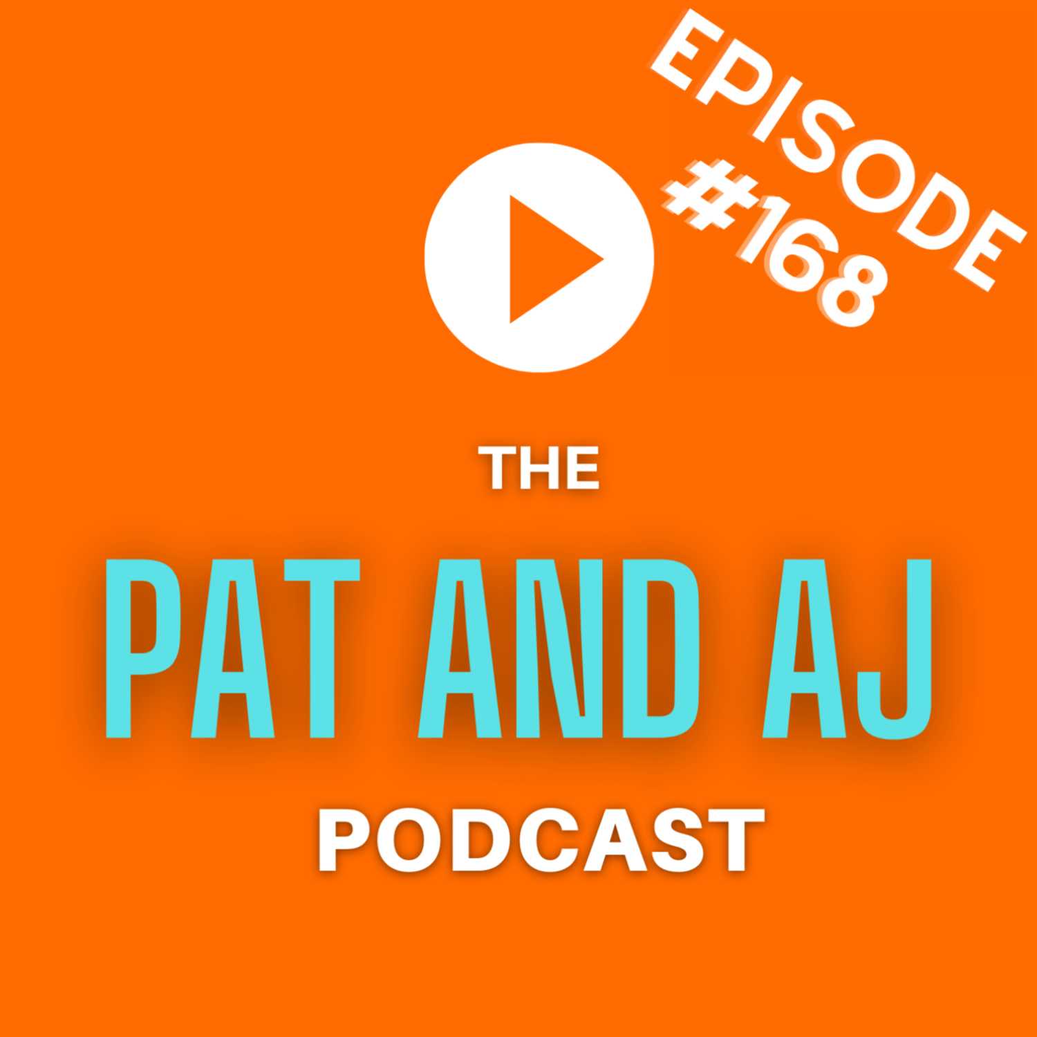 The Pat and AJ Podcast Episode 168 [11-15-22]