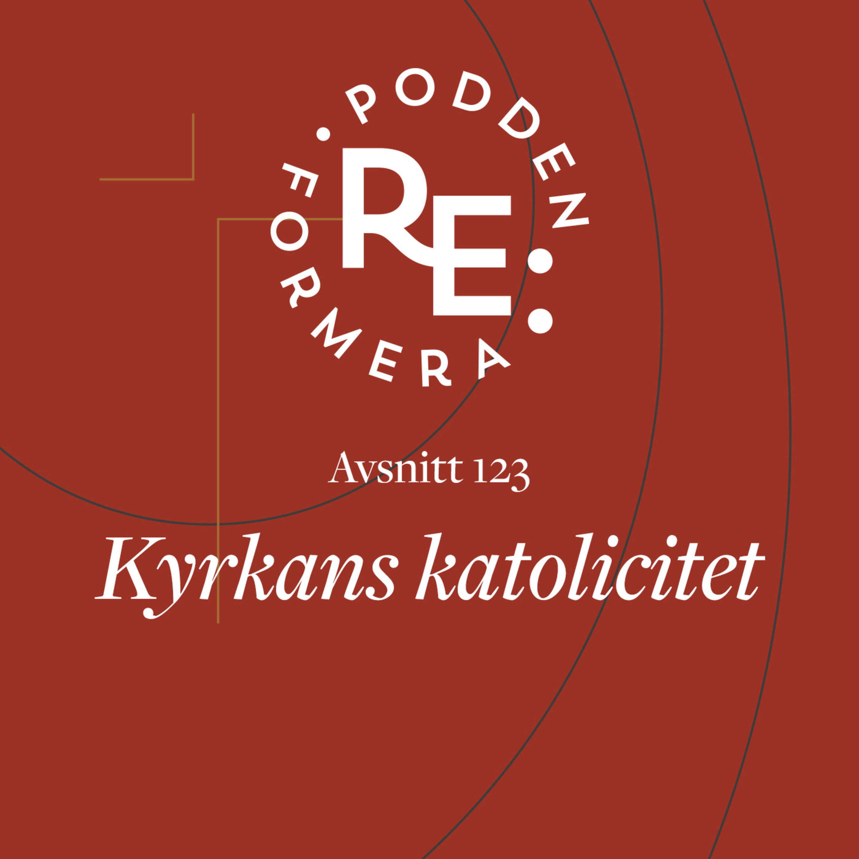 Avsnitt 123 - Kyrkans katolicitet