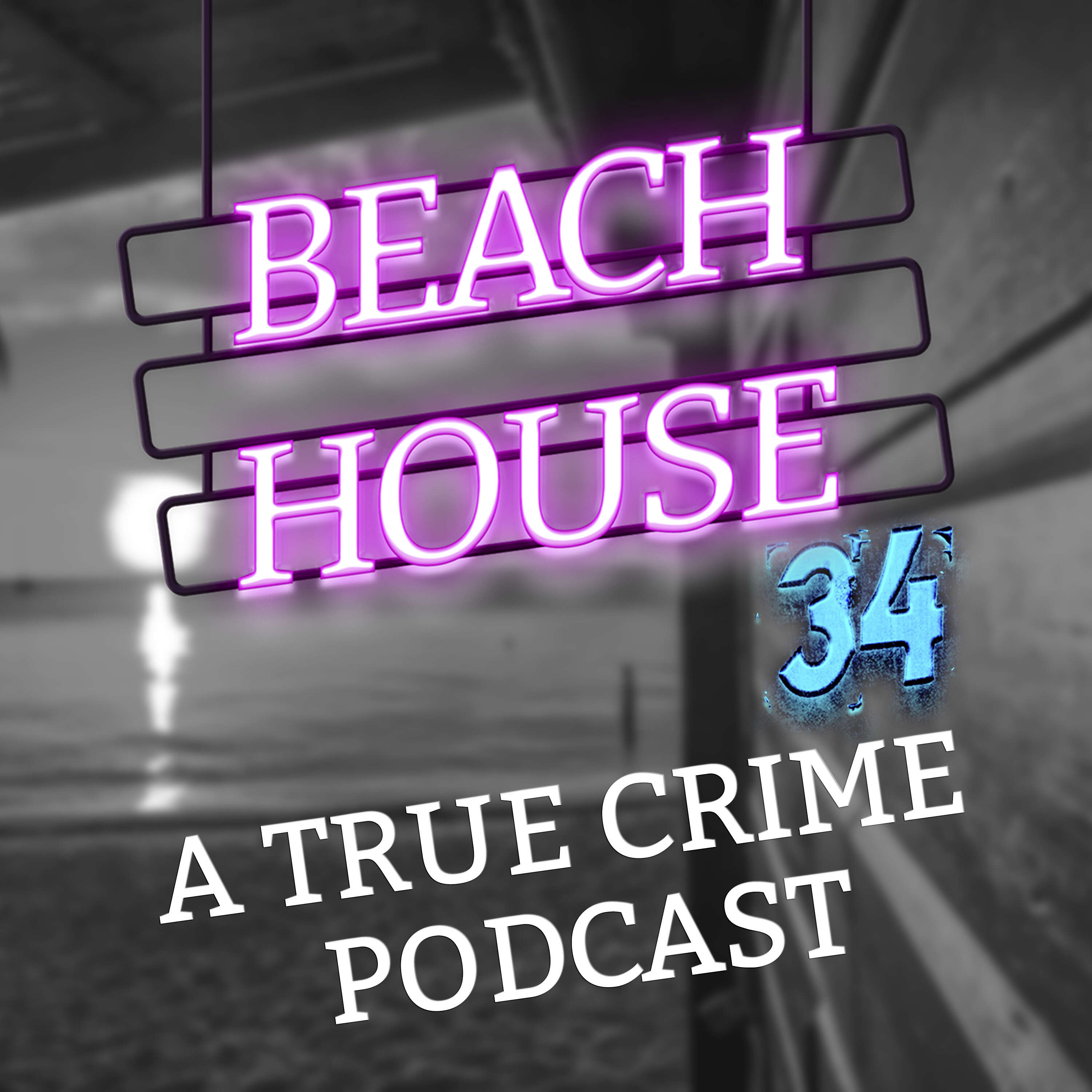 BeachHouse34 - A True Crime Podcast 