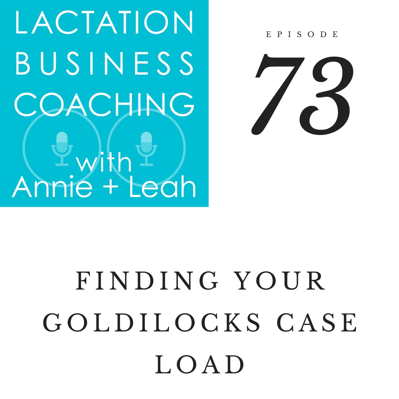 73 | Finding your Goldilocks Case Load