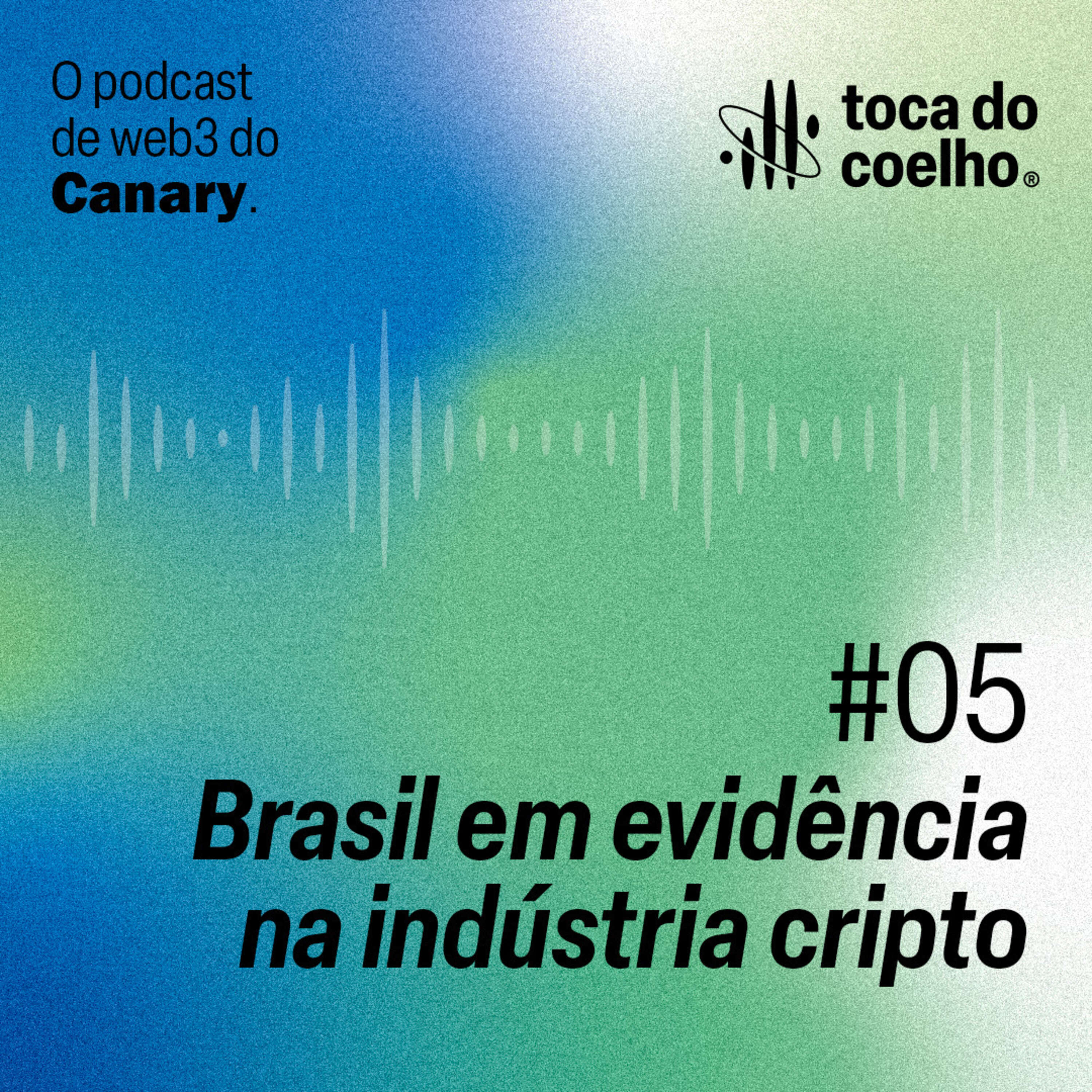 #05 - Brasil em evidência na indústria cripto