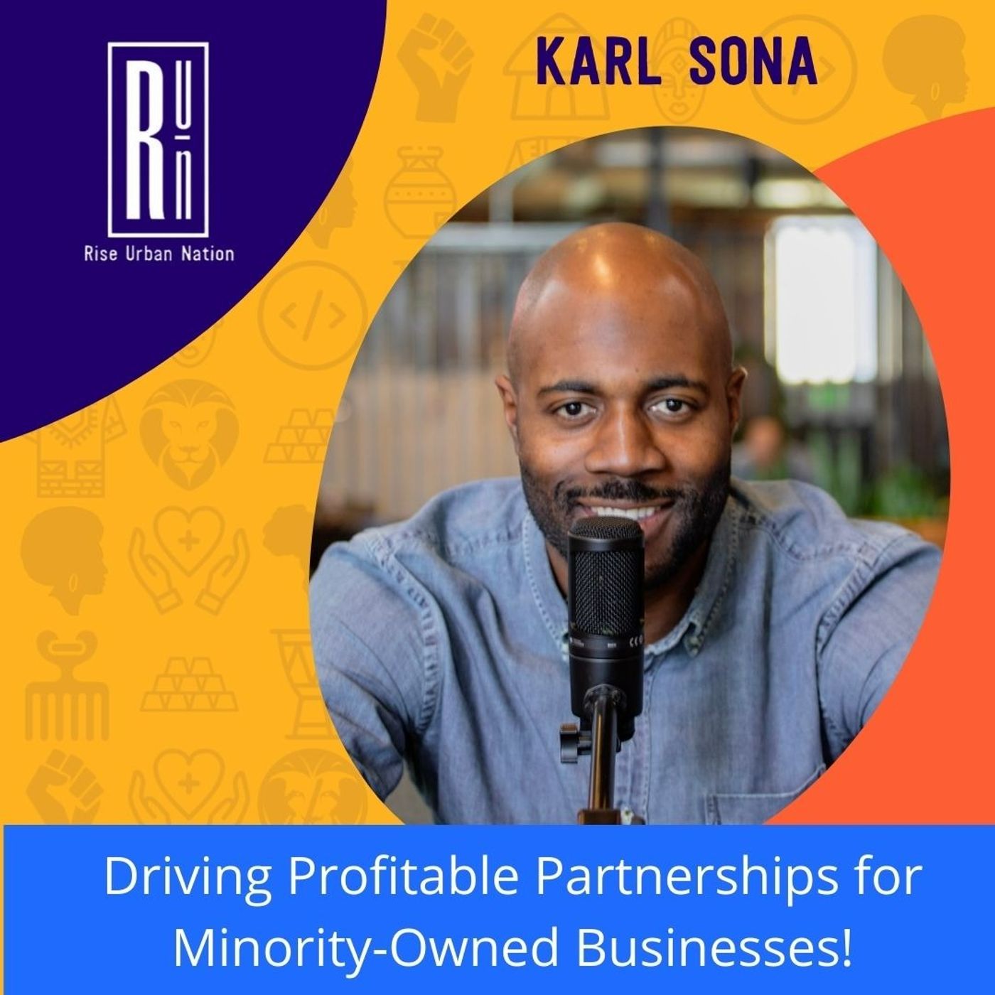 Karl  Sona - Driving Profitable Partnerships for Minority-Owned Businesses!