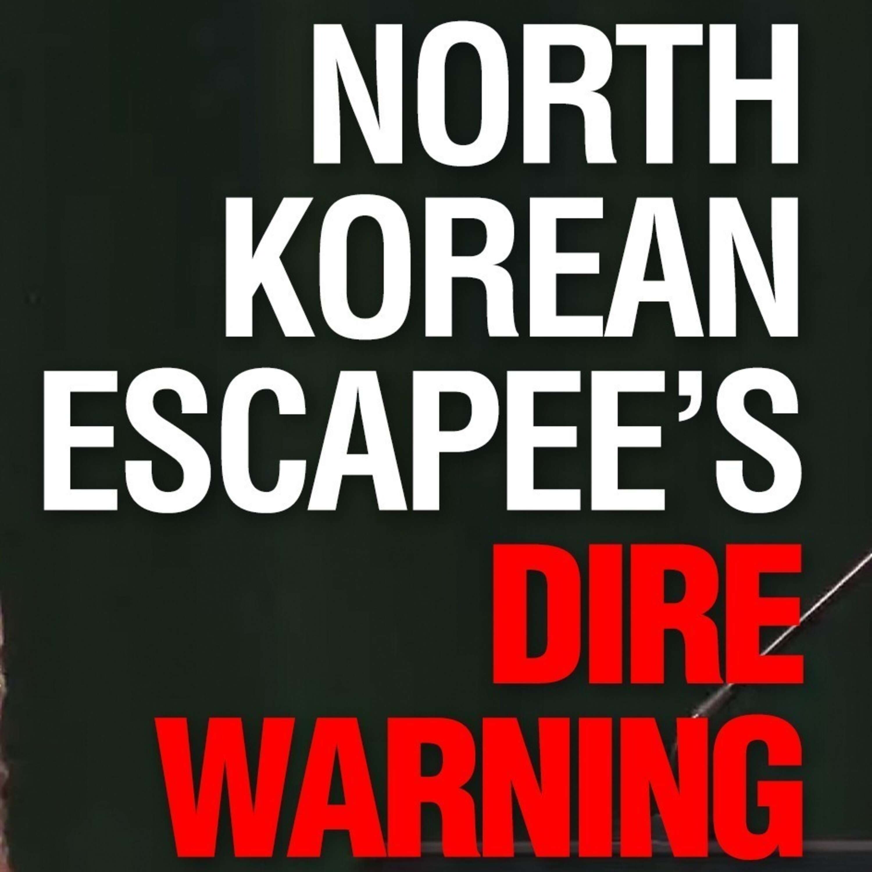 North Korean Escapee's Dire Warning for America