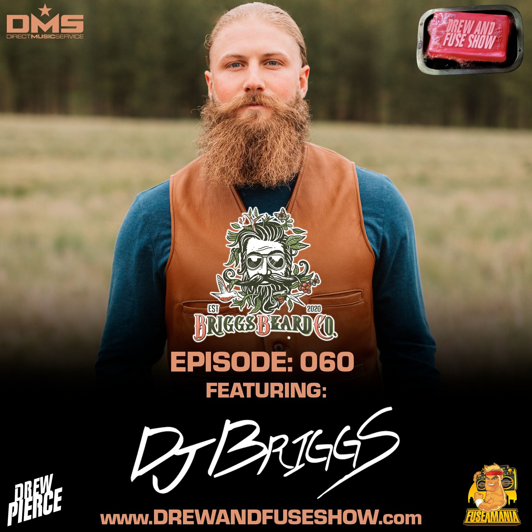 Drew And Fuse Show Episode 060 Ft. DJ Briggs (Briggs Beard Co.)