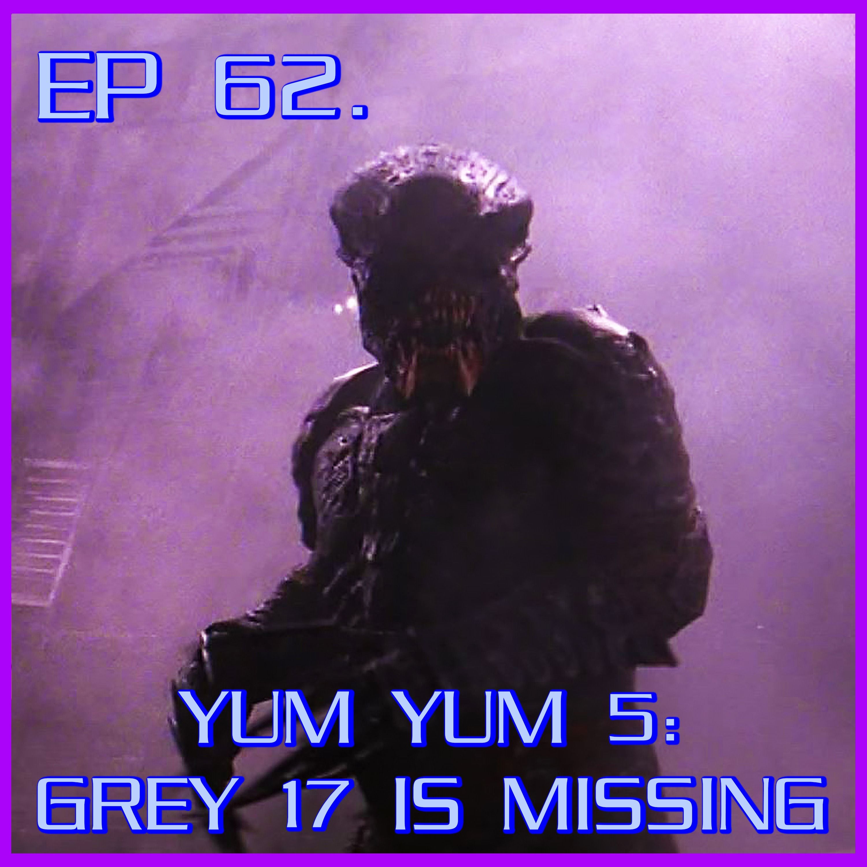 Yum Yum 5: Grey 17 Is Missing - feat. Pat | Babylon 5 | Review