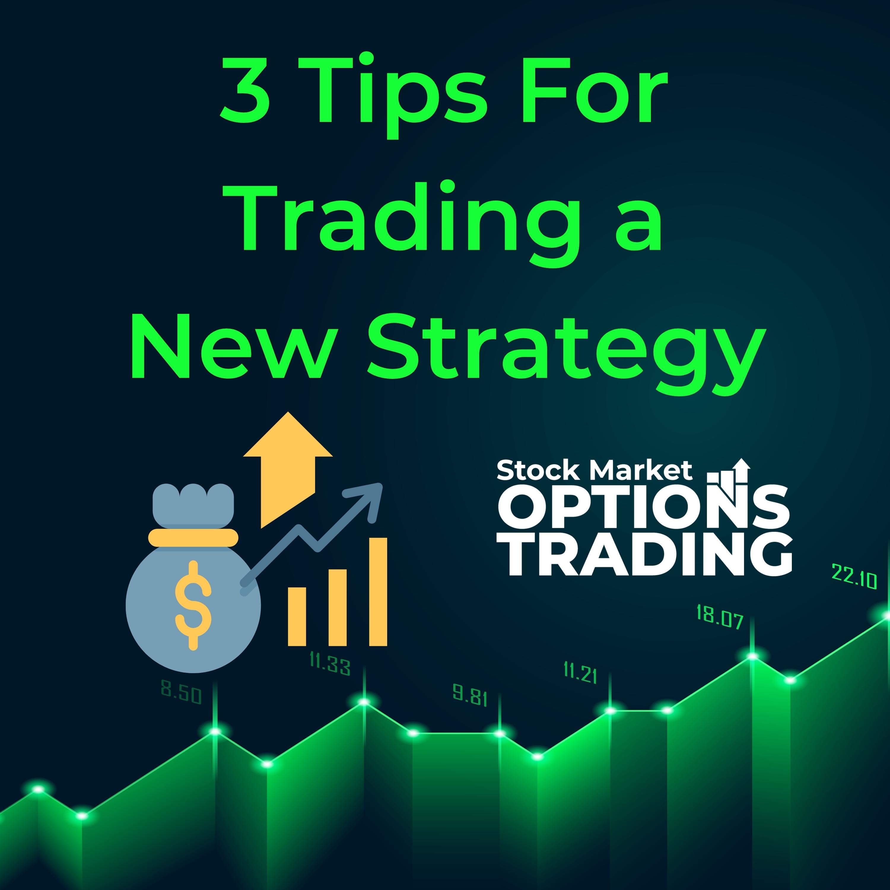 3 Tips For Trading a New Strategy