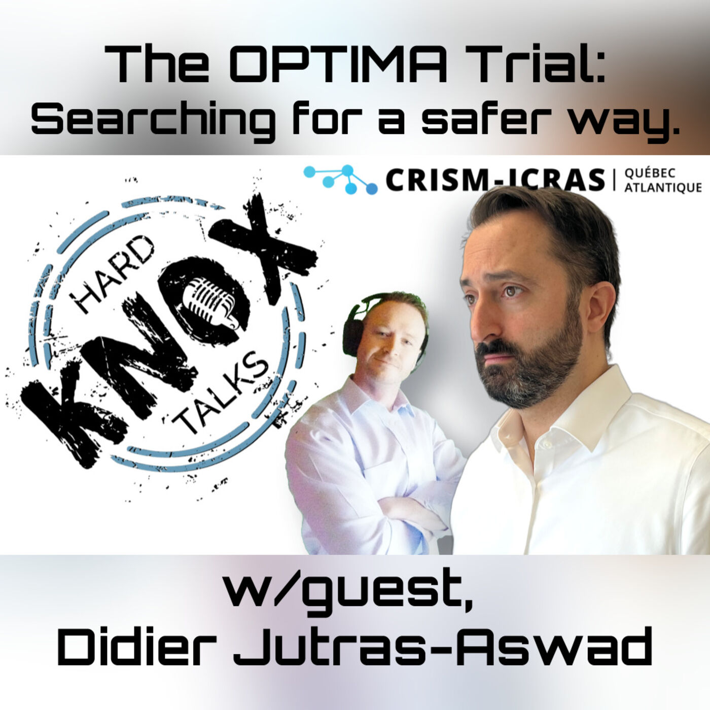 The OPTIMA Trial: Searching For a Safer Way, w/ Didier Jutras-Aswad M.D.