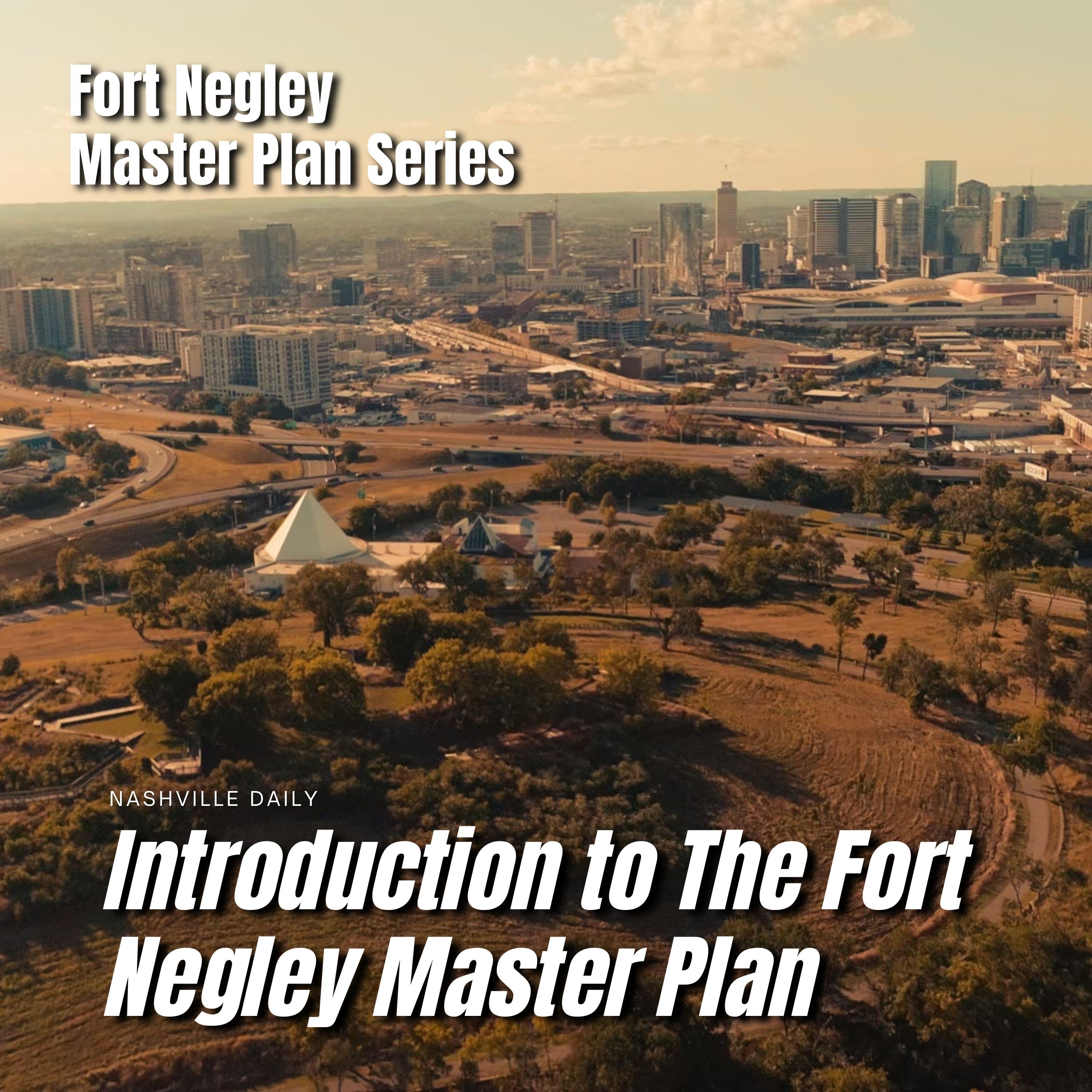 ⁣Introduction to The Fort Negley Master Plan | Episode 950