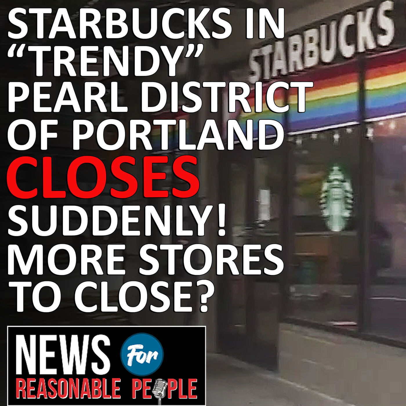 #1,392 - Starbuck's Closing Third Store in Portland Due to Safety Concerns