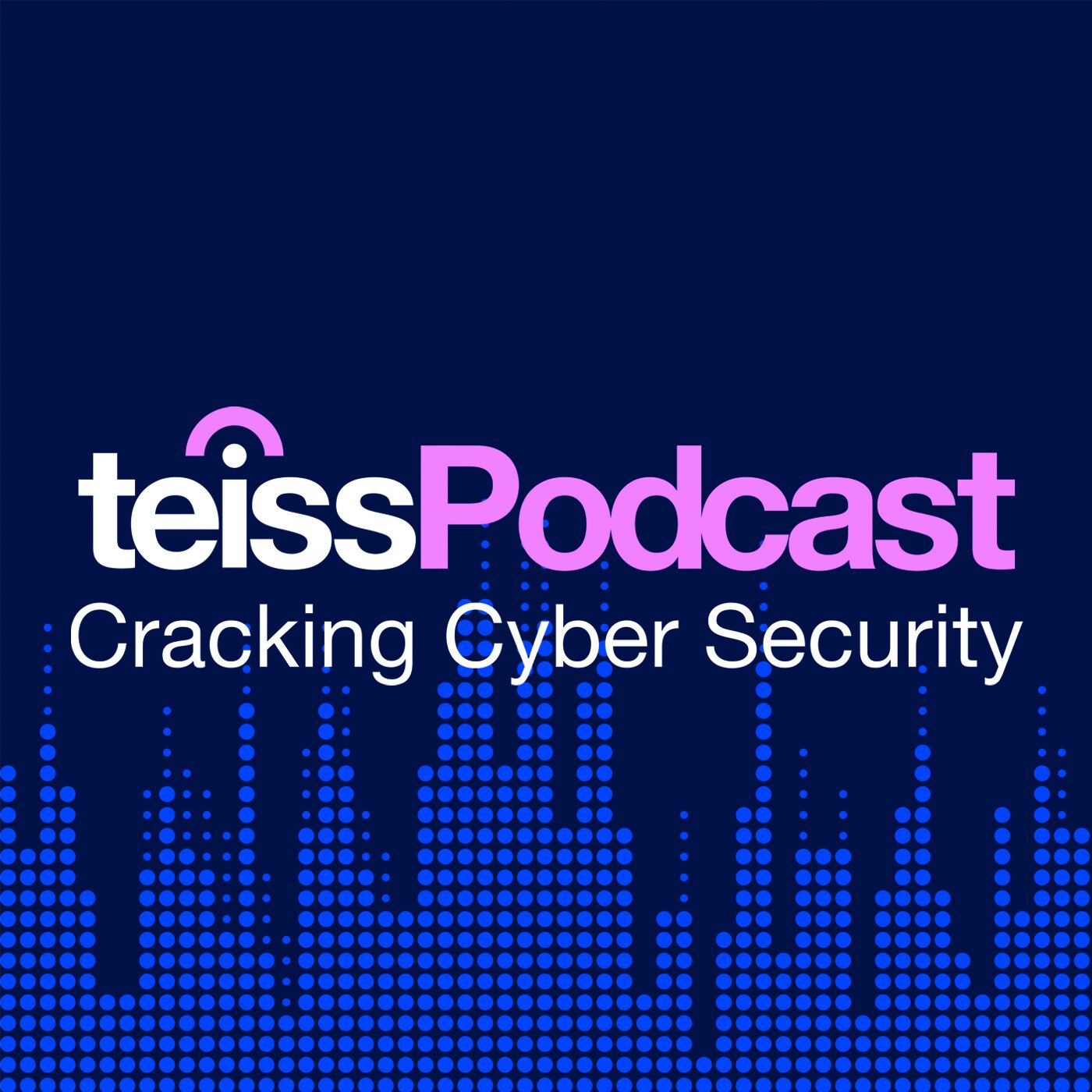 teissPodcast - Cracking Cyber Security 