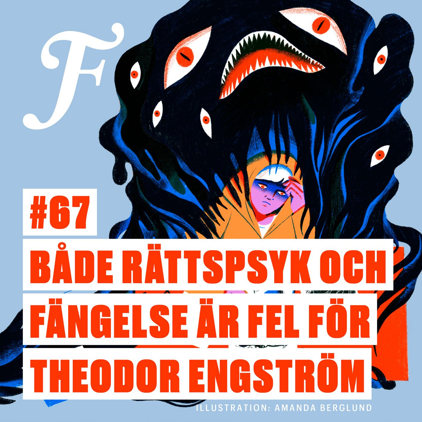 ⁣#67 Både rättspsyk och fängelse är fel för Theodor Engström