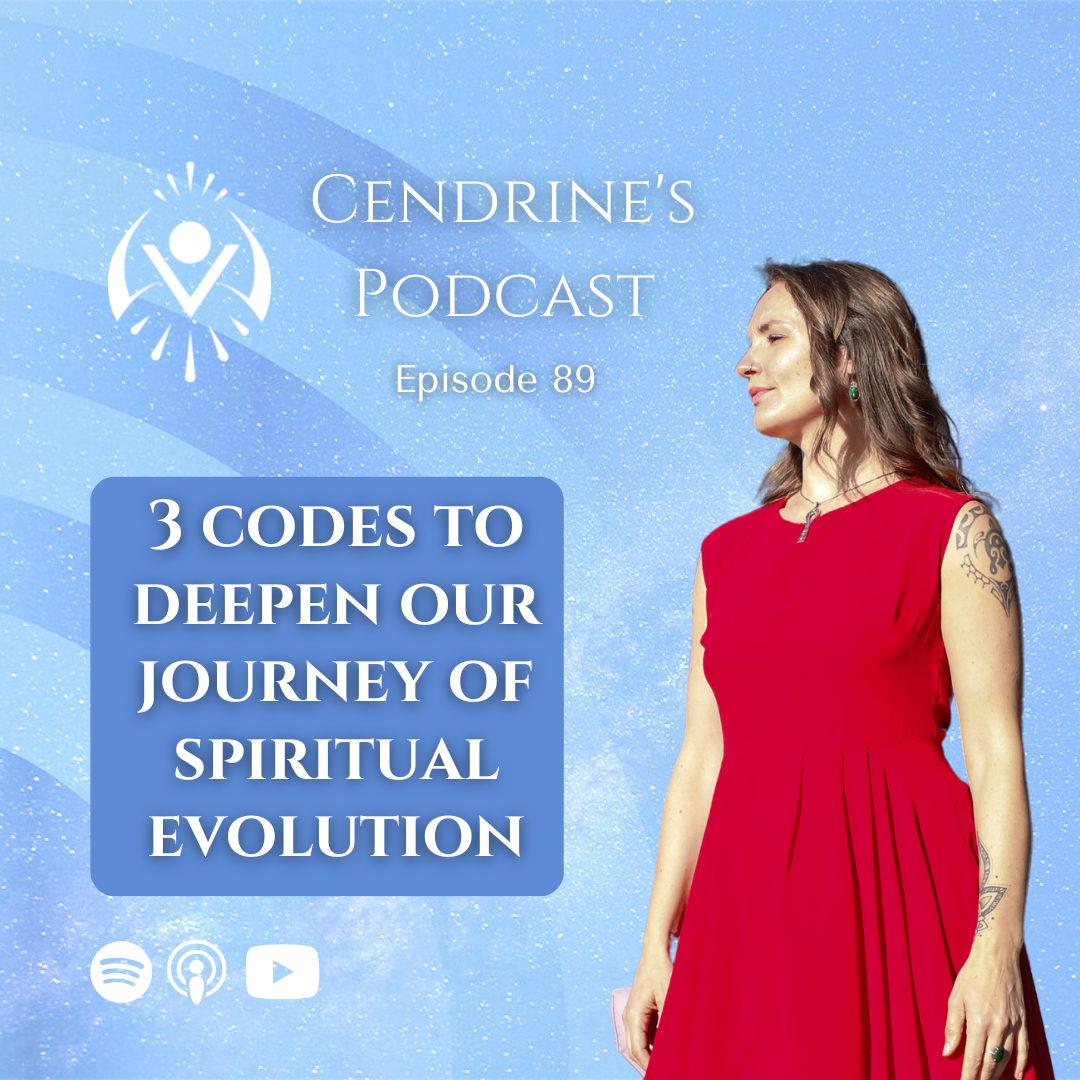 89 | 3 codes to deepen our journey of spiritual evolution & ascension