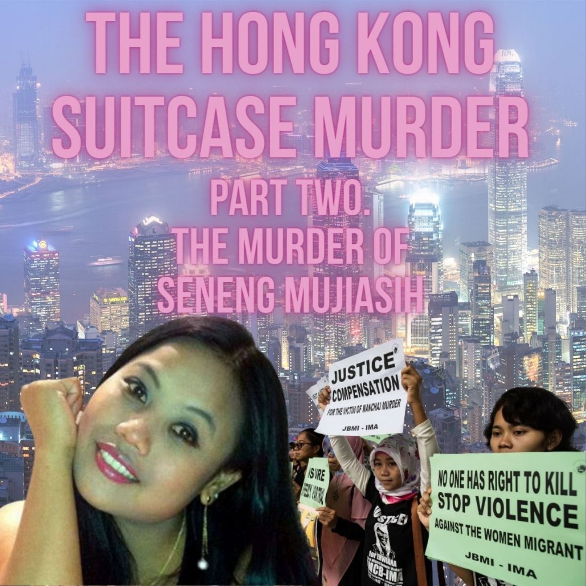 The Hong Kong Suitcase Murder. Part Two. The Murder of Seneng Mujiasih