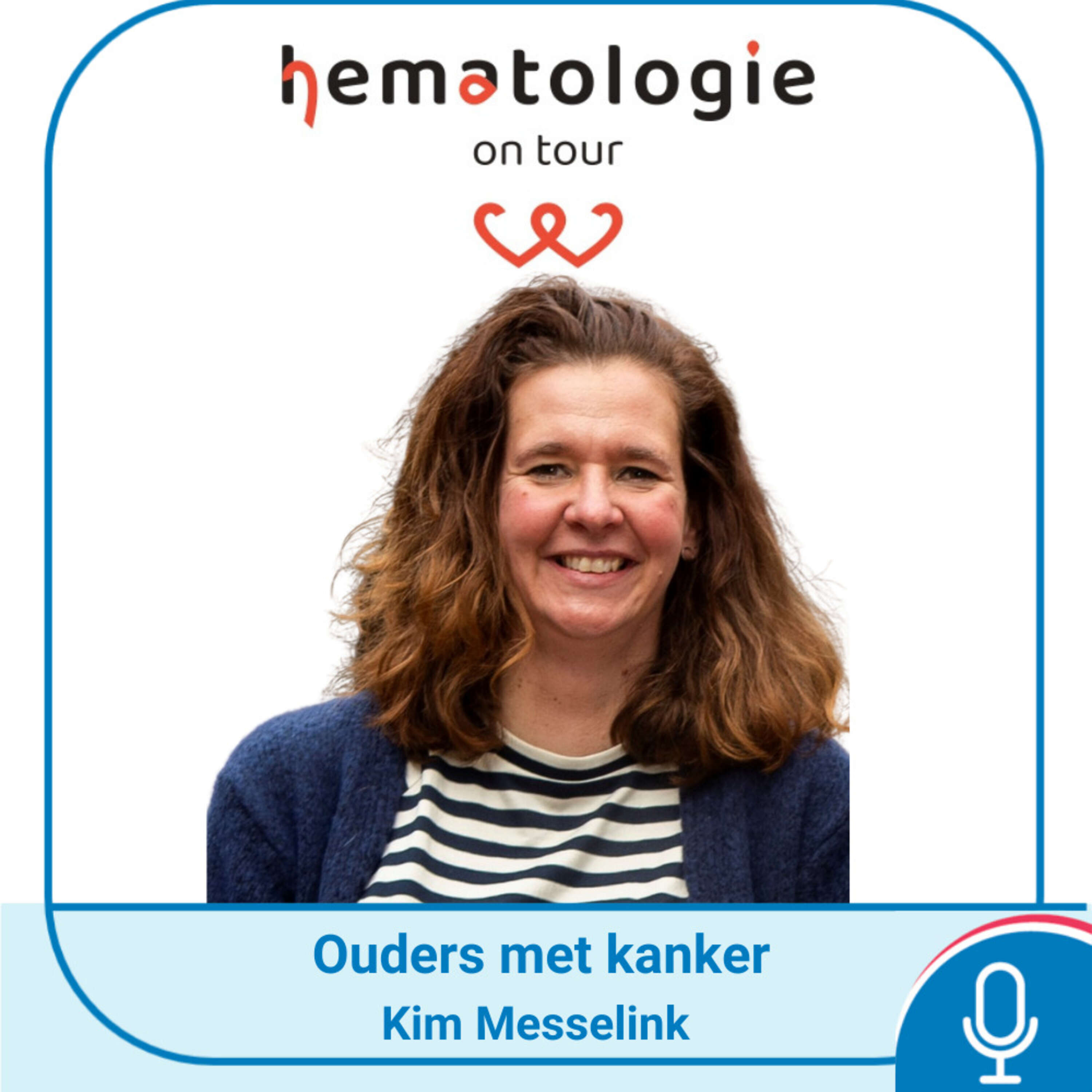 Hematologie on Tour aflevering 2: Ouders met kanker met Kim Messelink