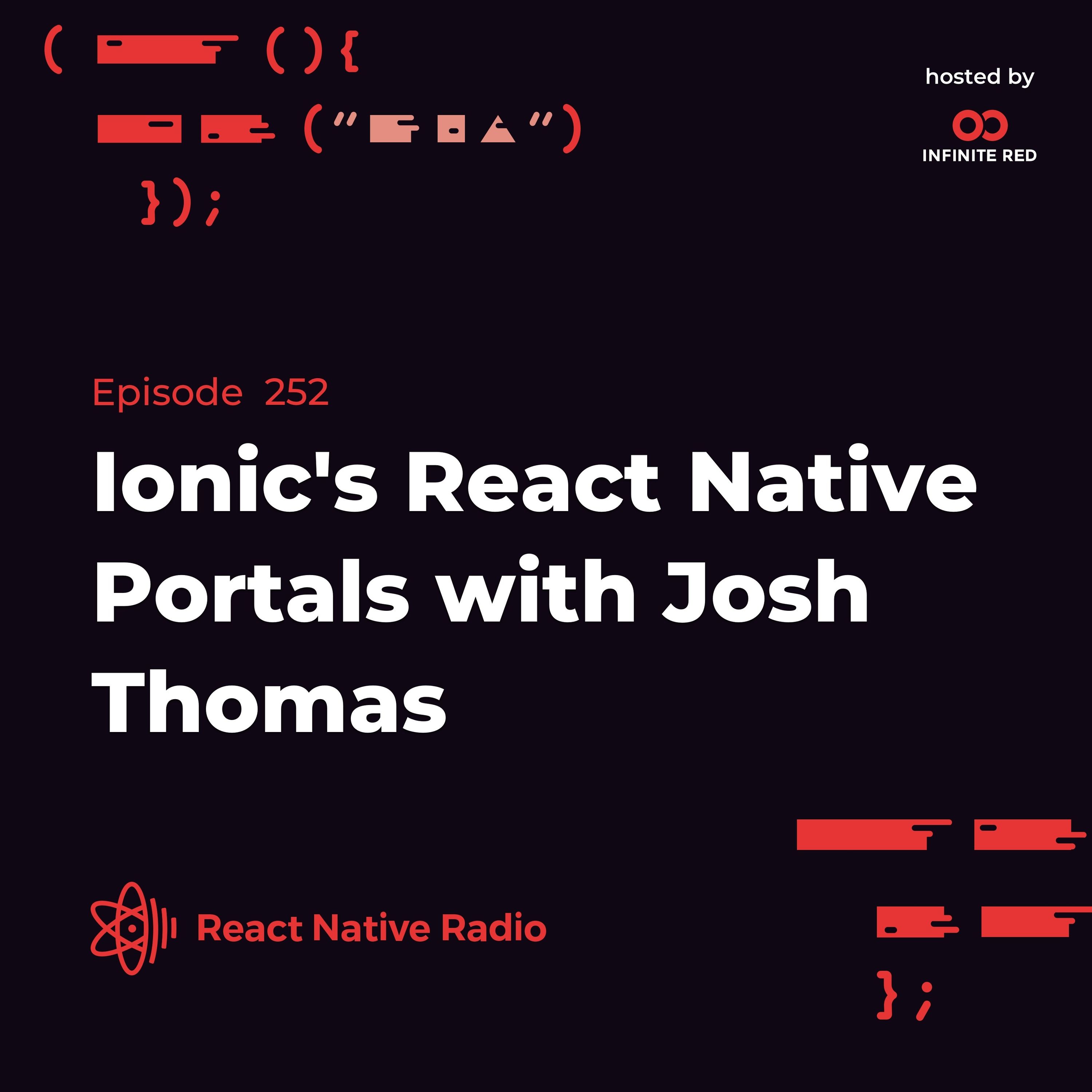 RNR 252 - Ionic's React Native Portals with Josh Thomas